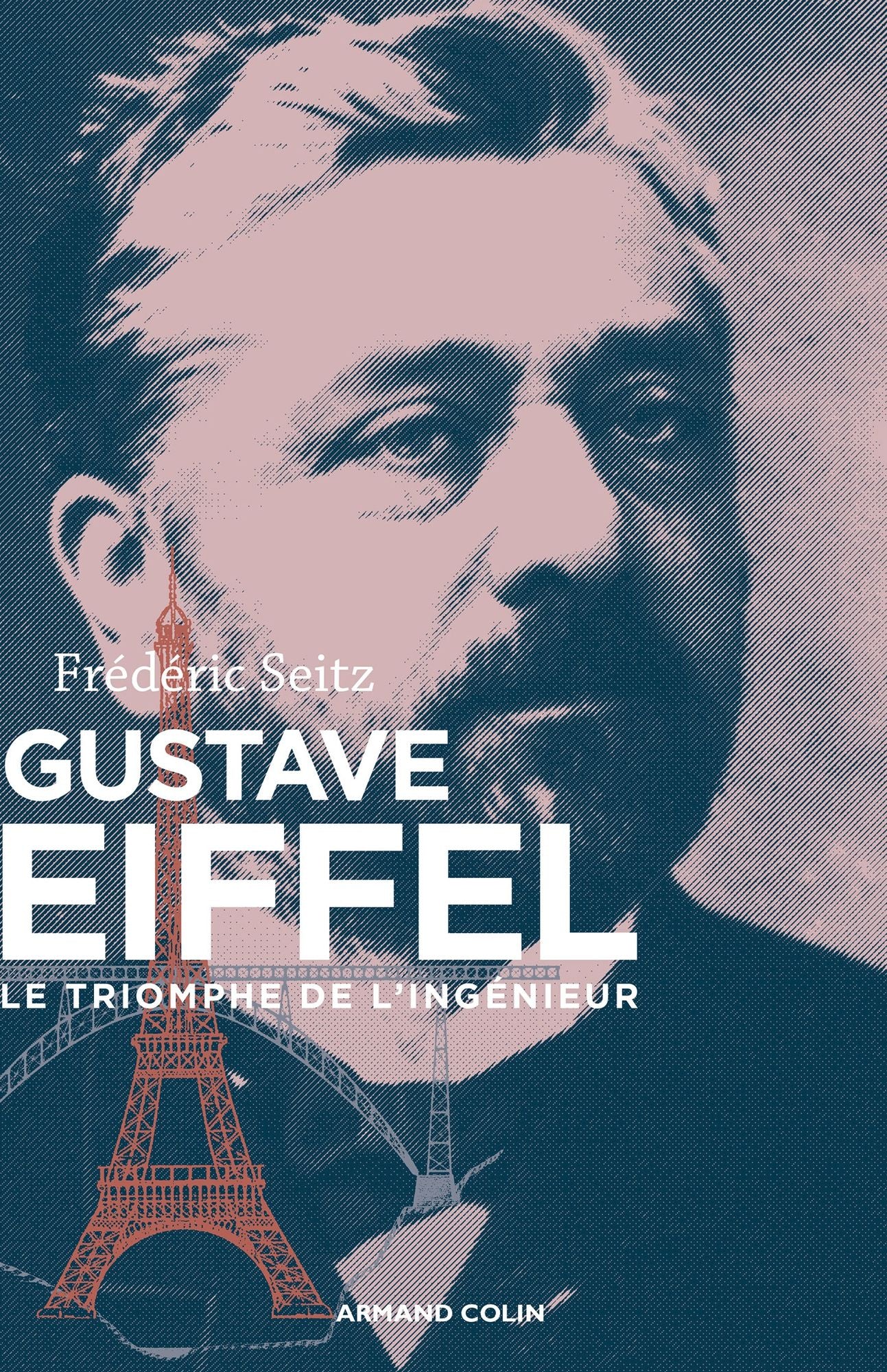 Gustave Eiffel: Le triomphe de l'ingénieur