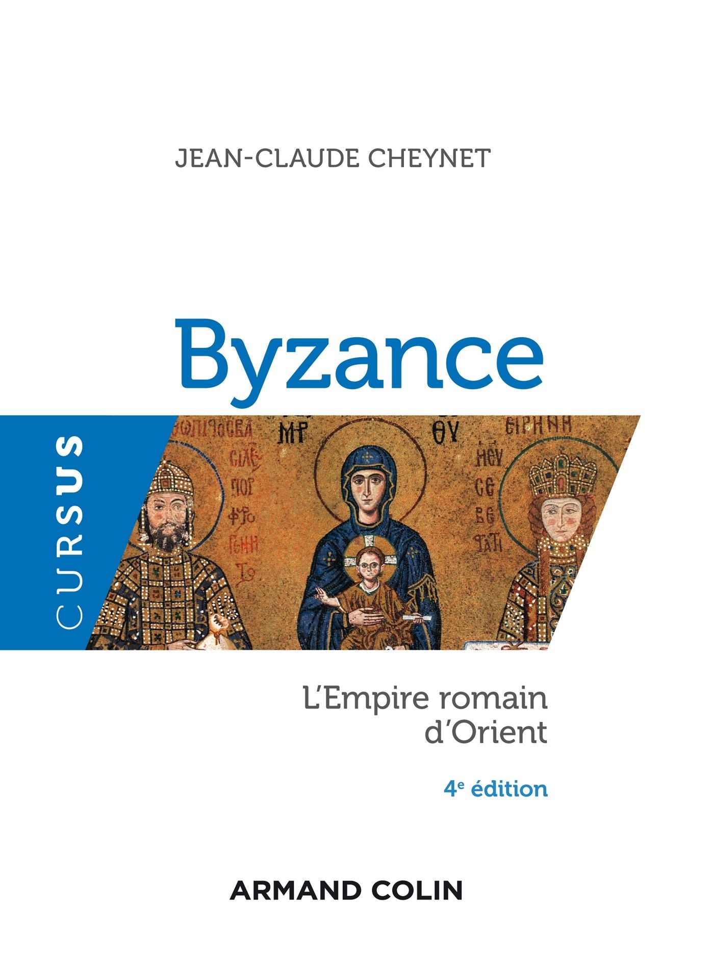 Byzance - 4e éd.: L'Empire romain d'Orient