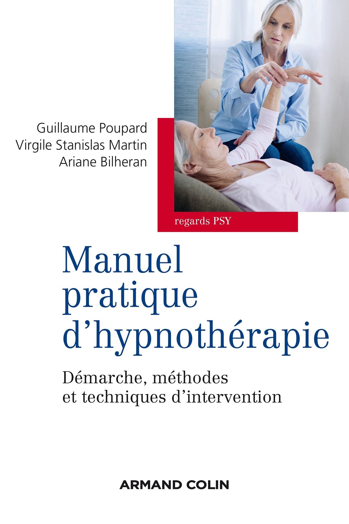 Manuel pratique d'hypnothérapie: Démarche, méthodes et techniques d'intervention