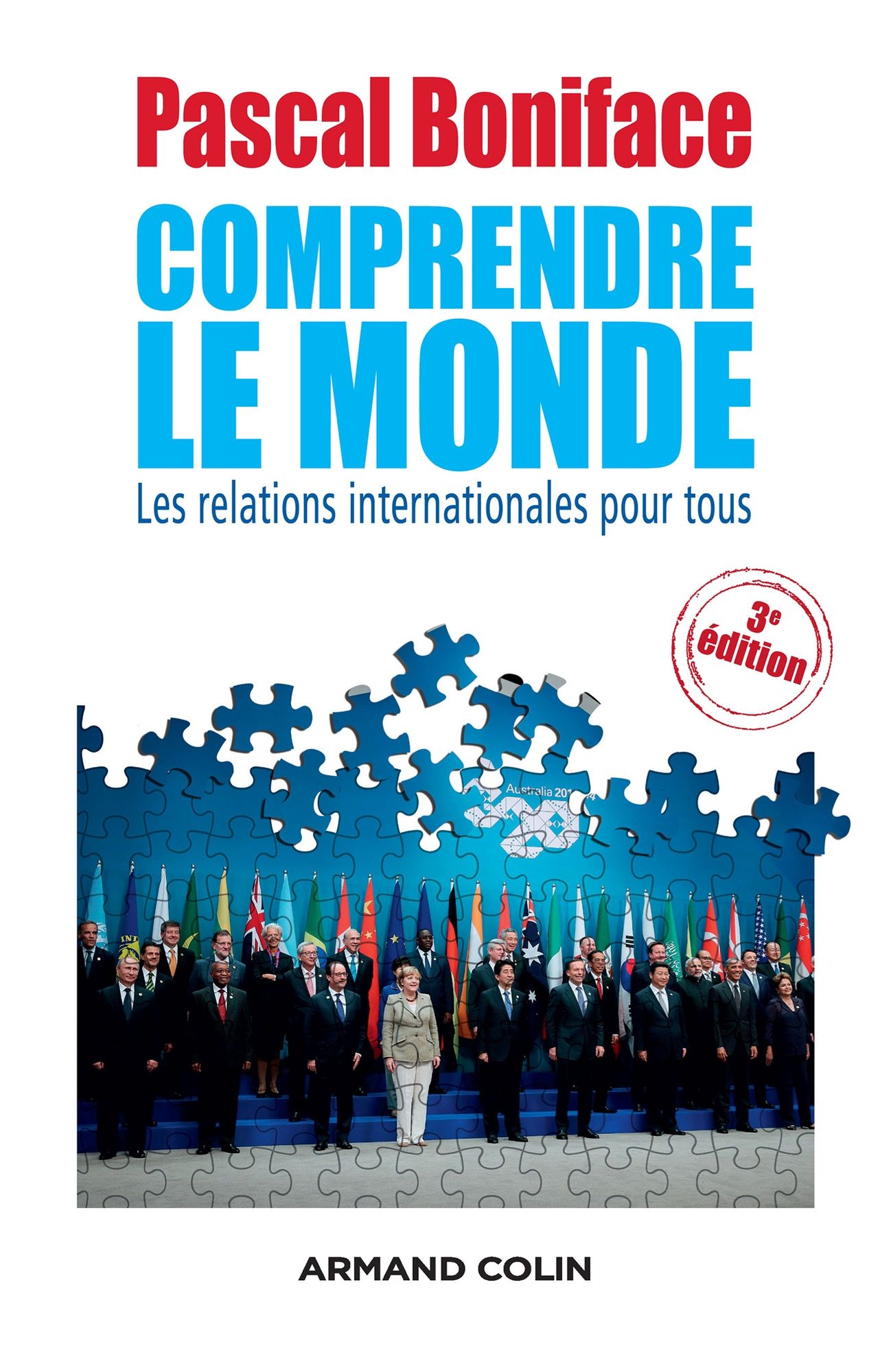 Comprendre le Monde - 3e édition: Les relations internationales pour tous