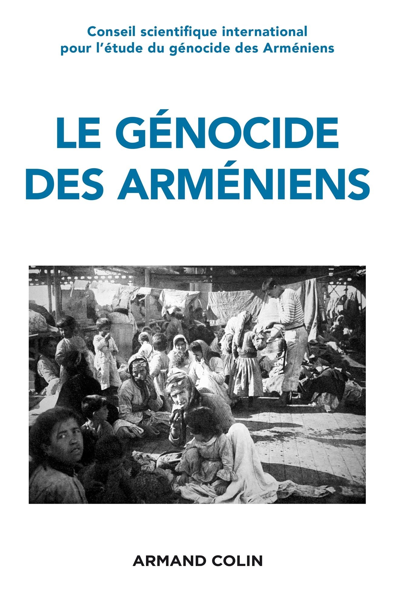 Le génocide des Arméniens: Un siècle de recherche 1915-2015