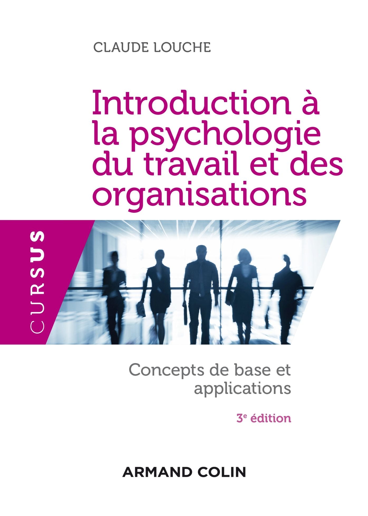Introduction à la psychologie du travail et des organisations - 3e édition: Concepts de base et applications