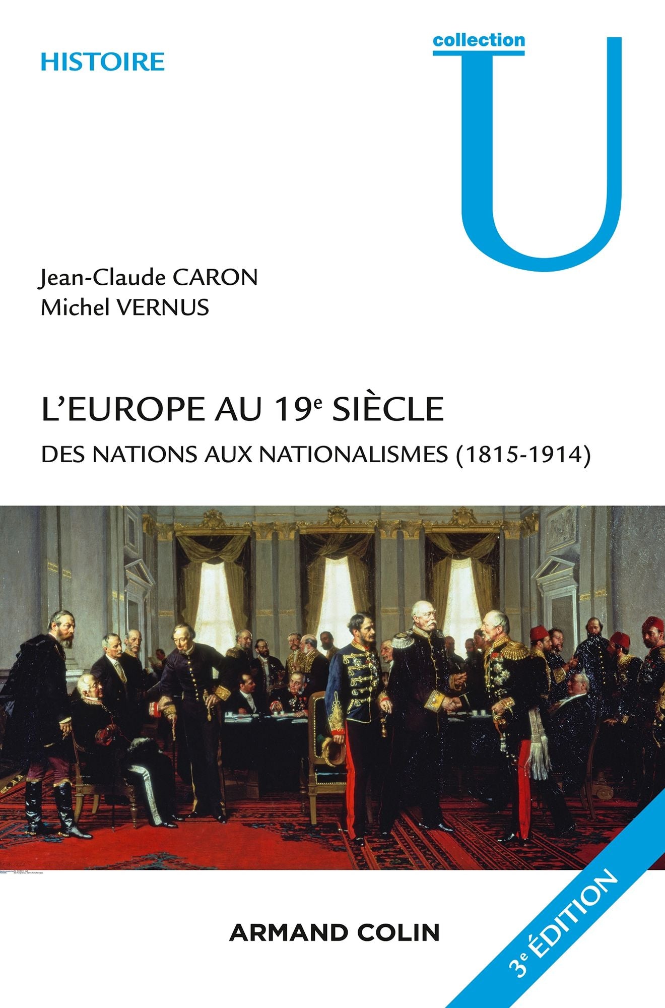 L'Europe au 19e siècle - 3e édition: Des nations aux nationalismes (1815-1914)
