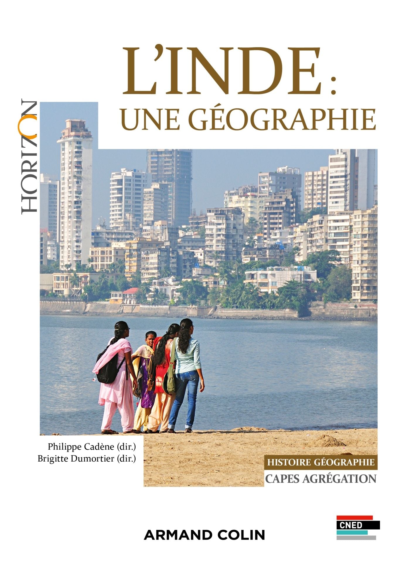L'Inde : une géographie: Capes-Agrégation Histoire-Géographie