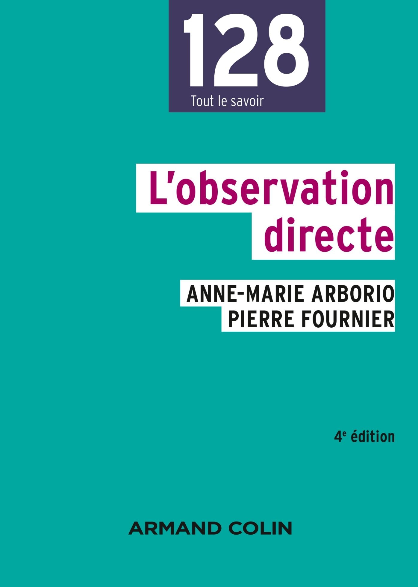 L'observation directe - 4e éd.: L'enquête et ses méthodes