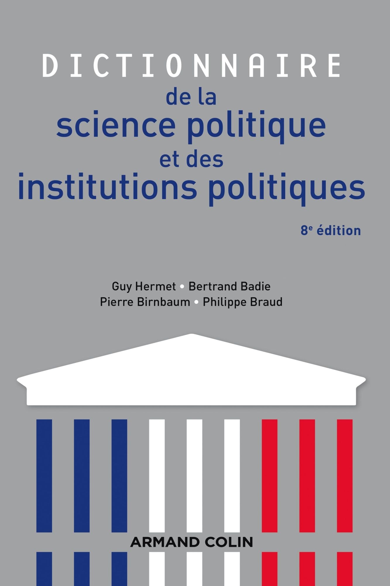 Dictionnaire de la science politique et des institutions politiques - 8e édition
