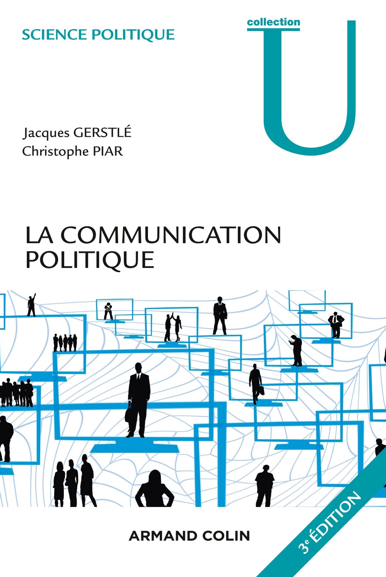 La communication politique - 3e éd