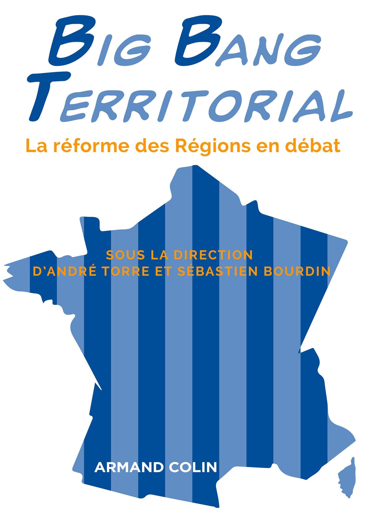 Big Bang Territorial: La réforme des régions en débat