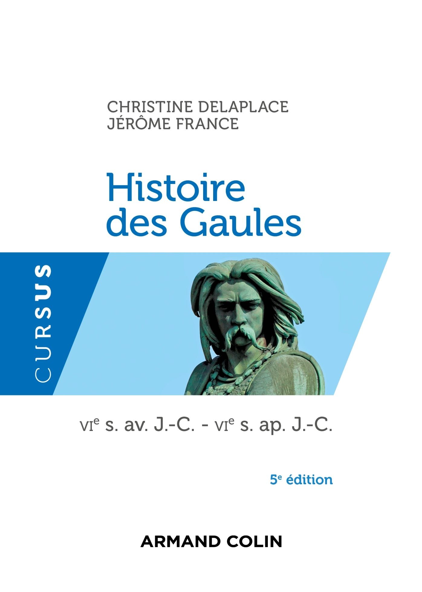 Histoire des Gaules - 5e ed.: VIe s. av. J.-C. - VIe s. ap. J.-C.