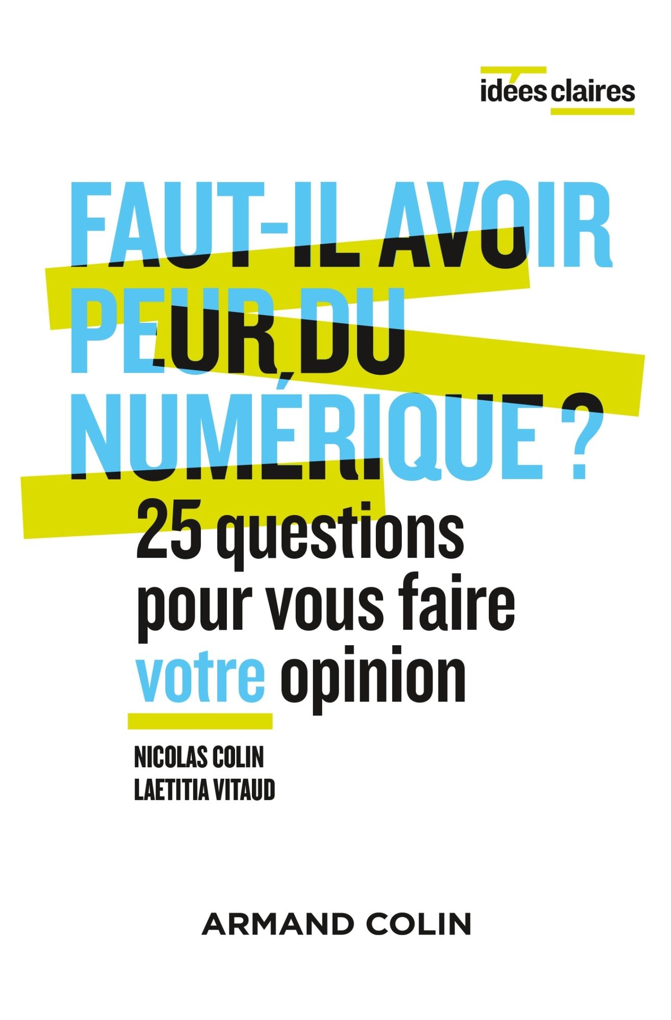 Faut-il avoir peur du numérique ?: 25 questions pour vous faire votre opinion