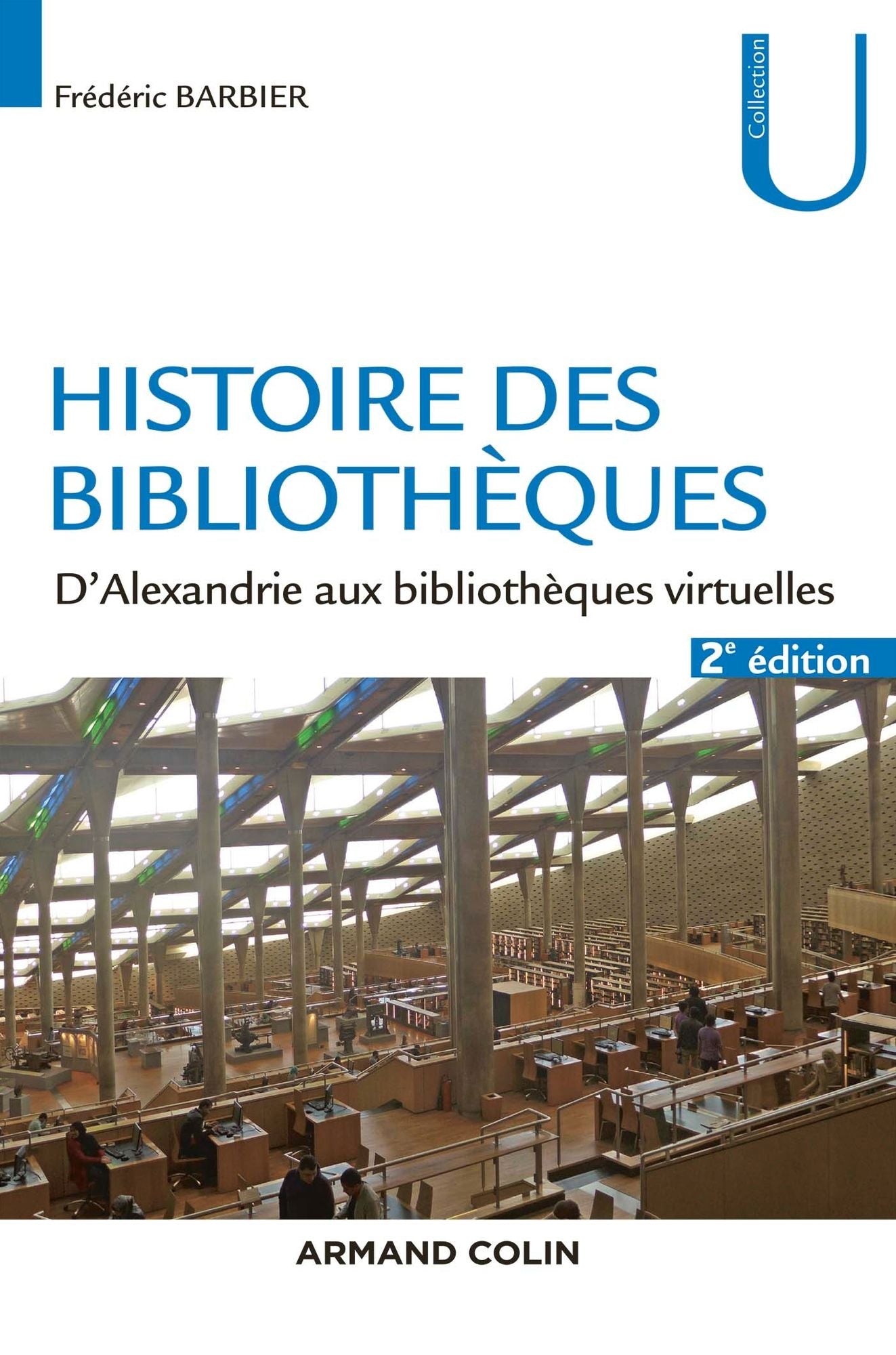 Histoire des bibliothèques - 2e éd.: D'Alexandrie aux bibliothèques virtuelles