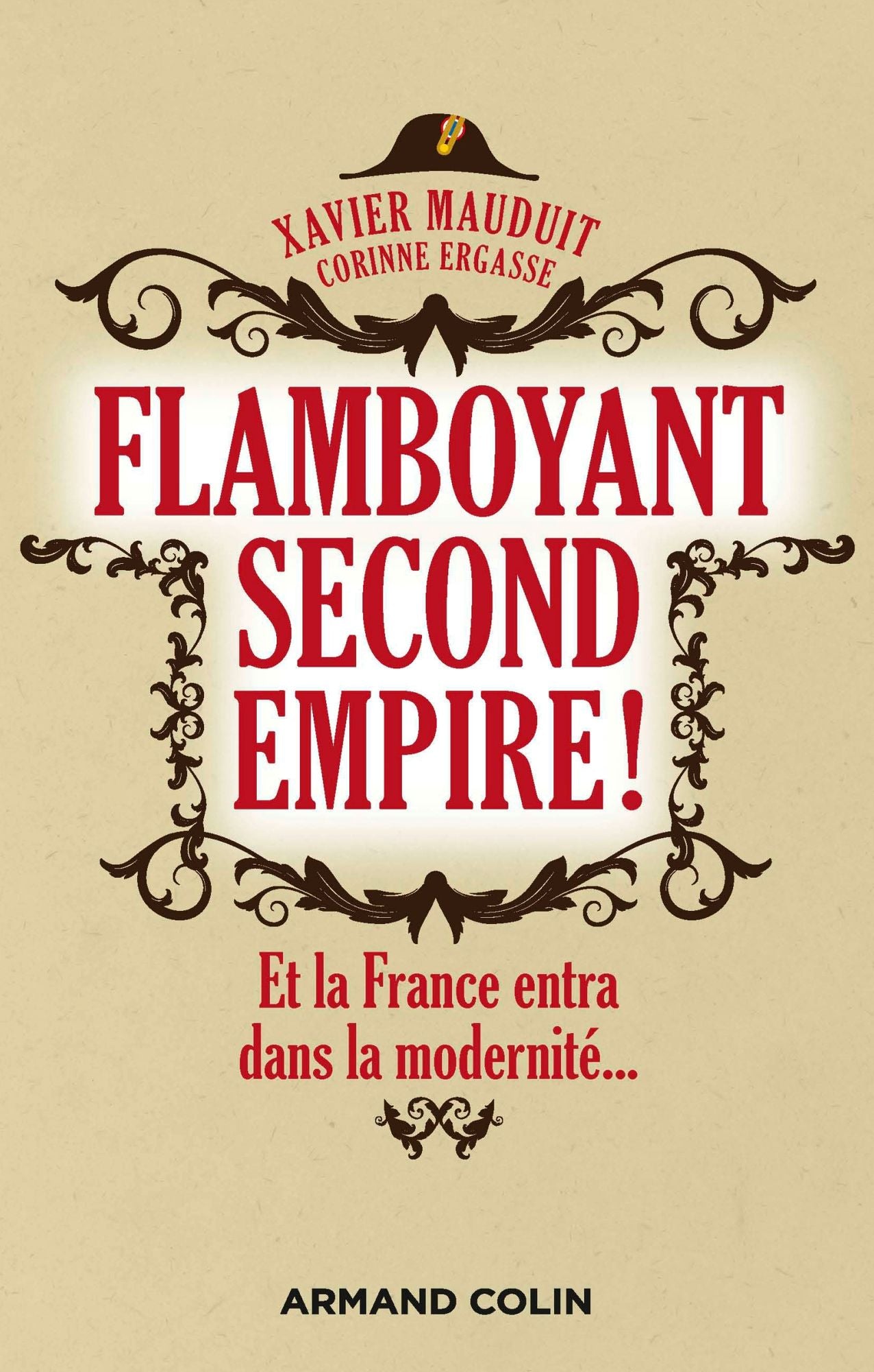 Flamboyant Second Empire !: Et la France entra dans la modernité...