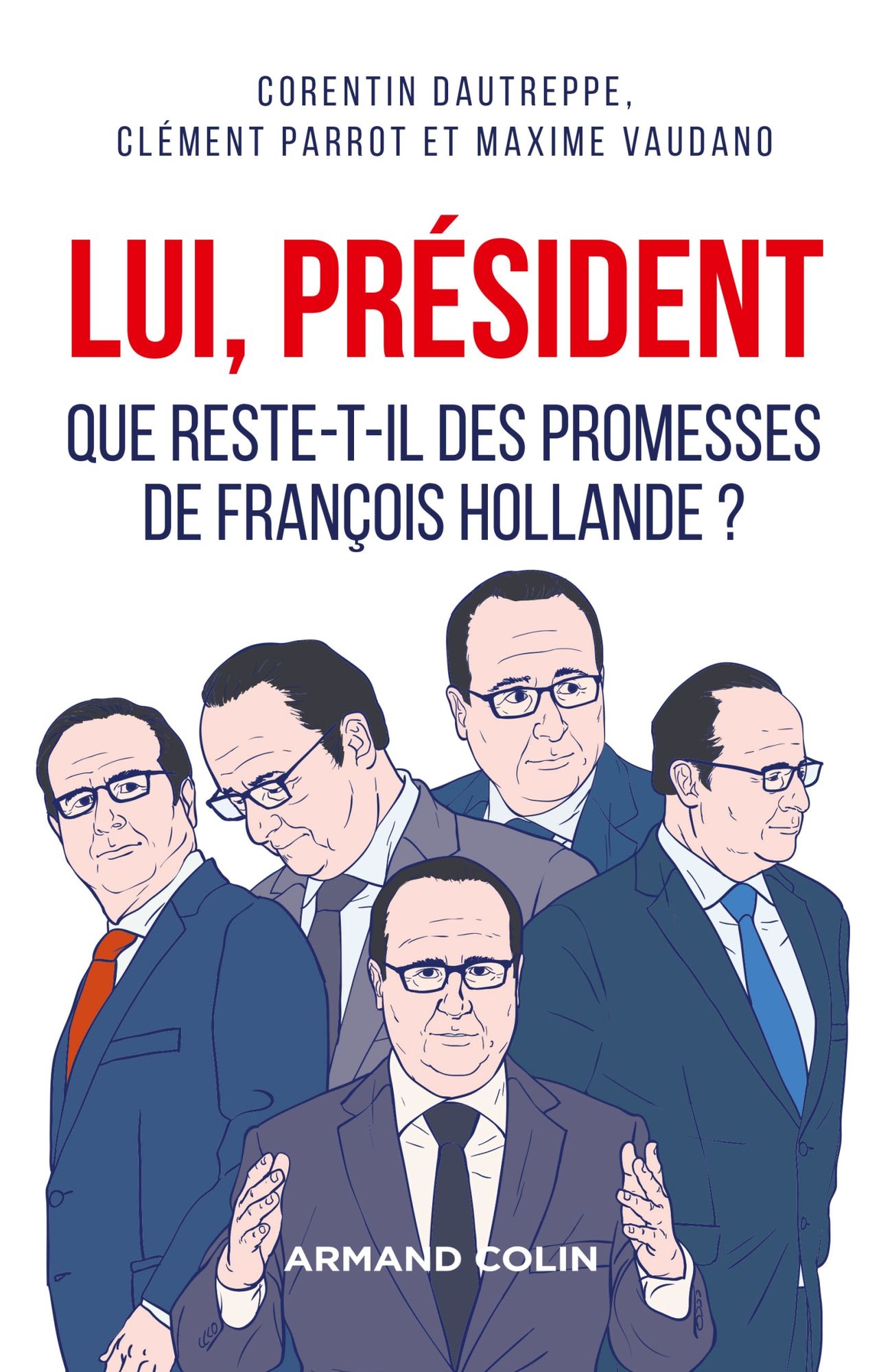 Lui, Président: Que reste-t-il des promesses de François Hollande ?