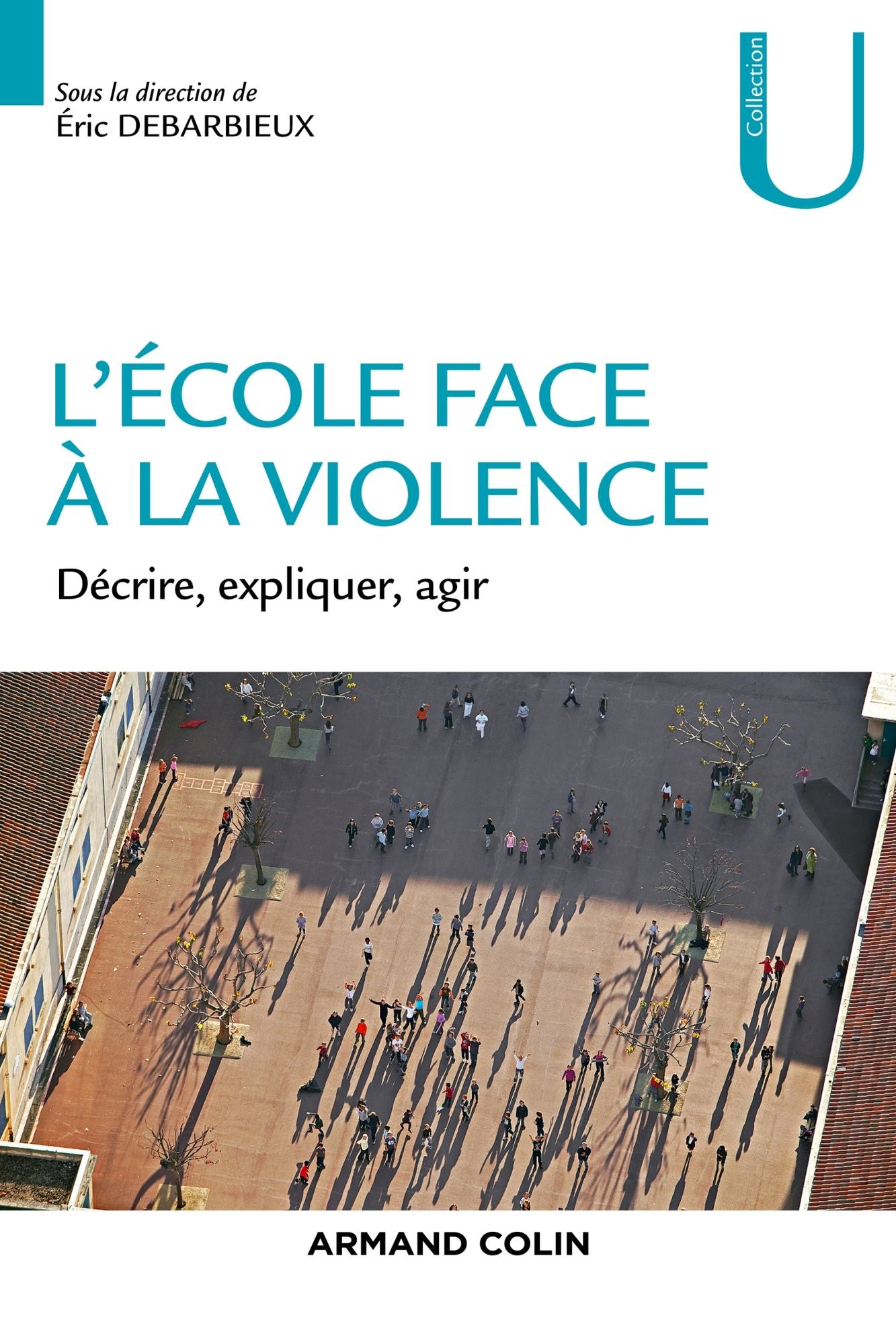 L'école face à la violence: Décrire, expliquer, agir