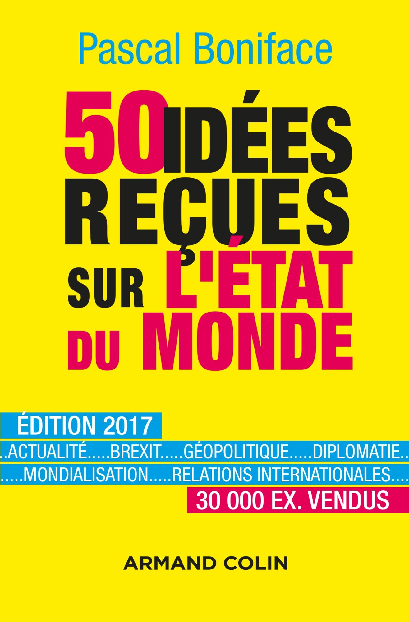 50 idées reçues sur l'état du monde: Édition 2017