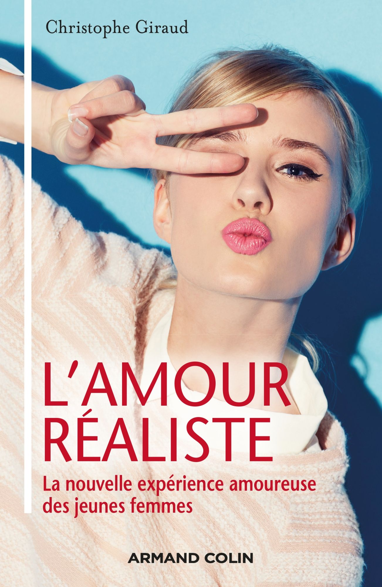 L'amour réaliste: La nouvelle expérience amoureuse des jeunes femmes