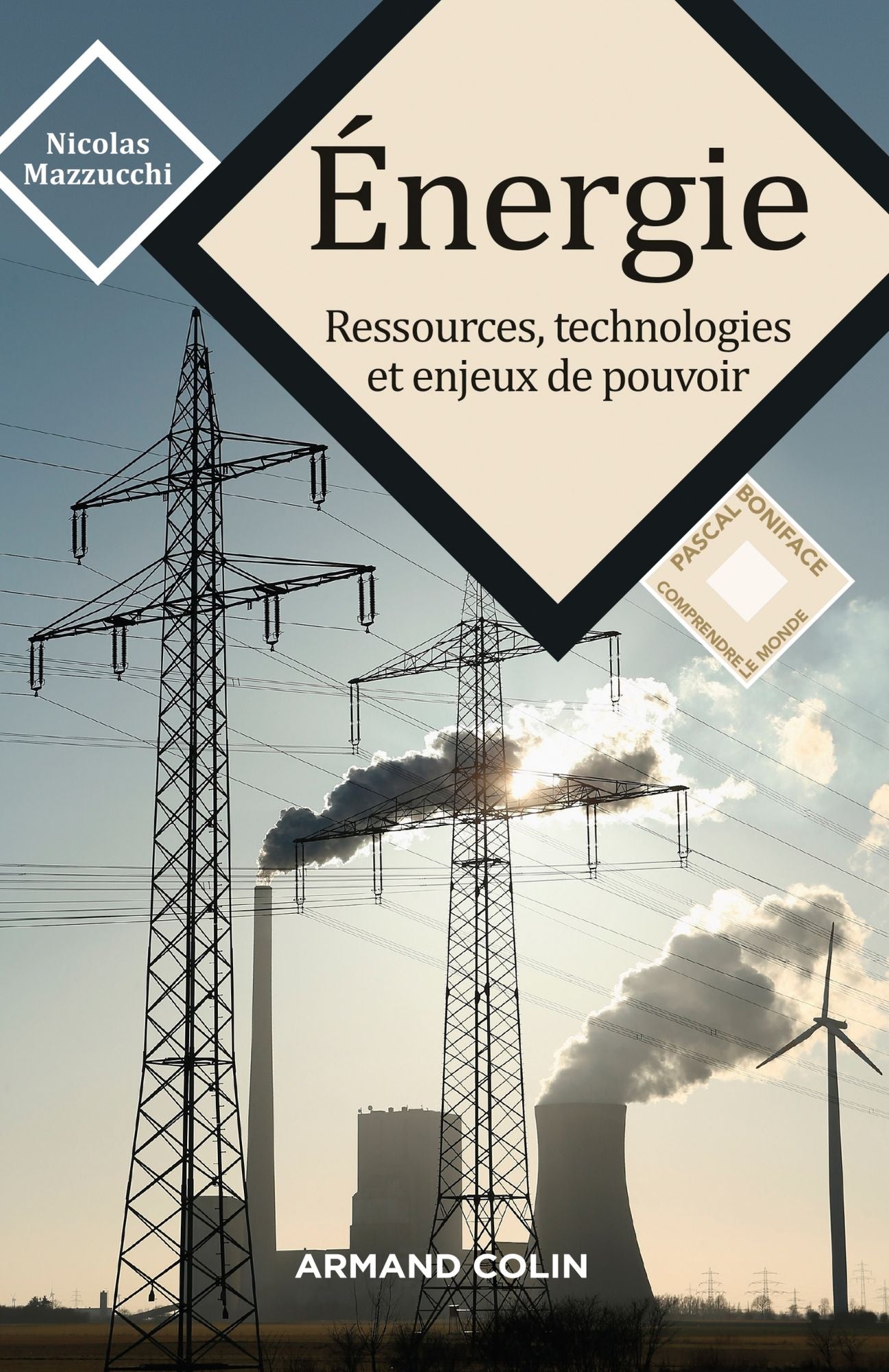 Energie: Ressources, technologies et enjeux de pouvoir