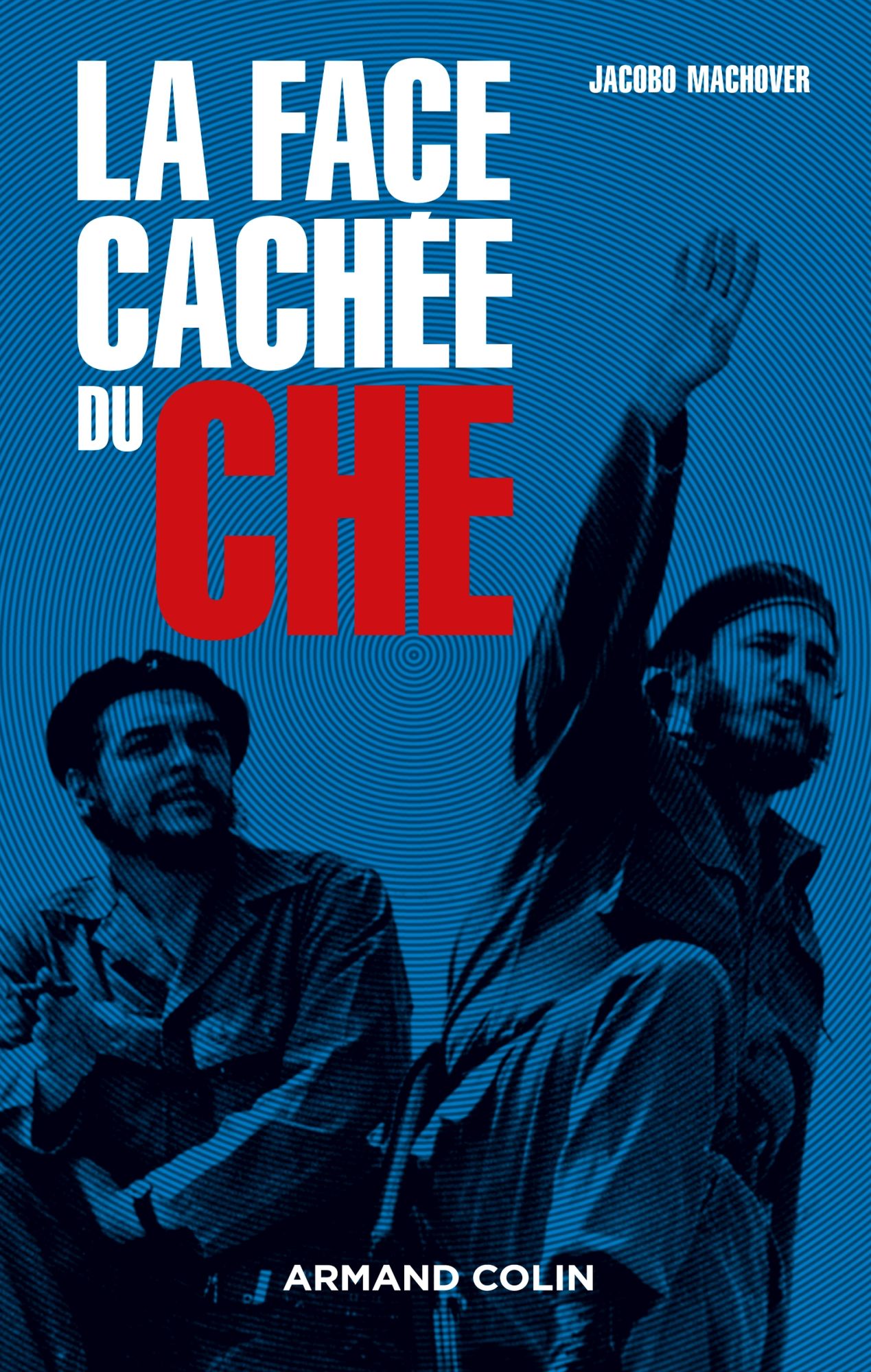 La face cachée du Che