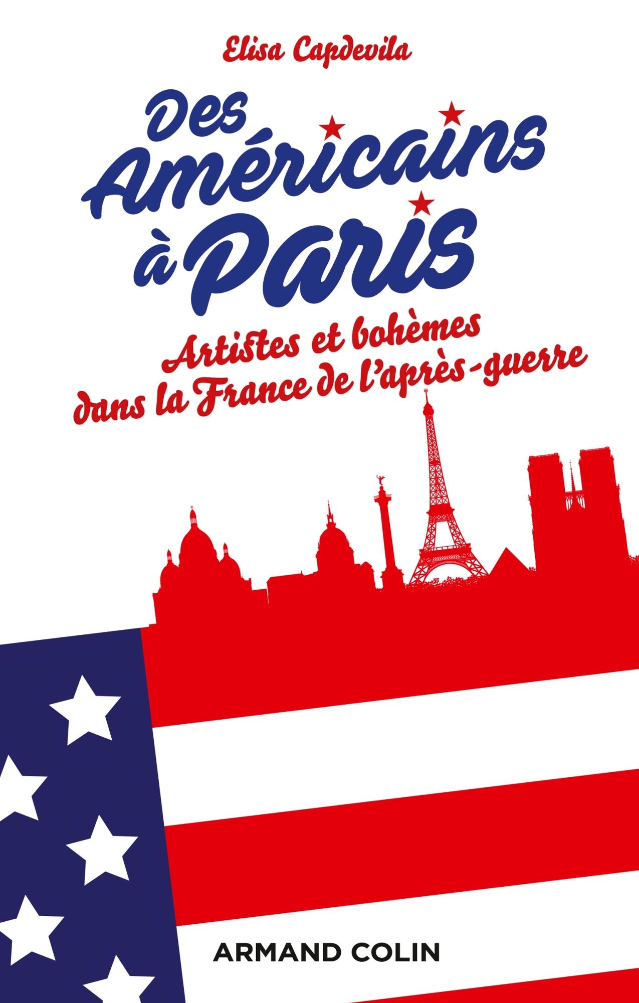 Des Américains à Paris: Artistes et bohèmes dans la France de l'après-guerre