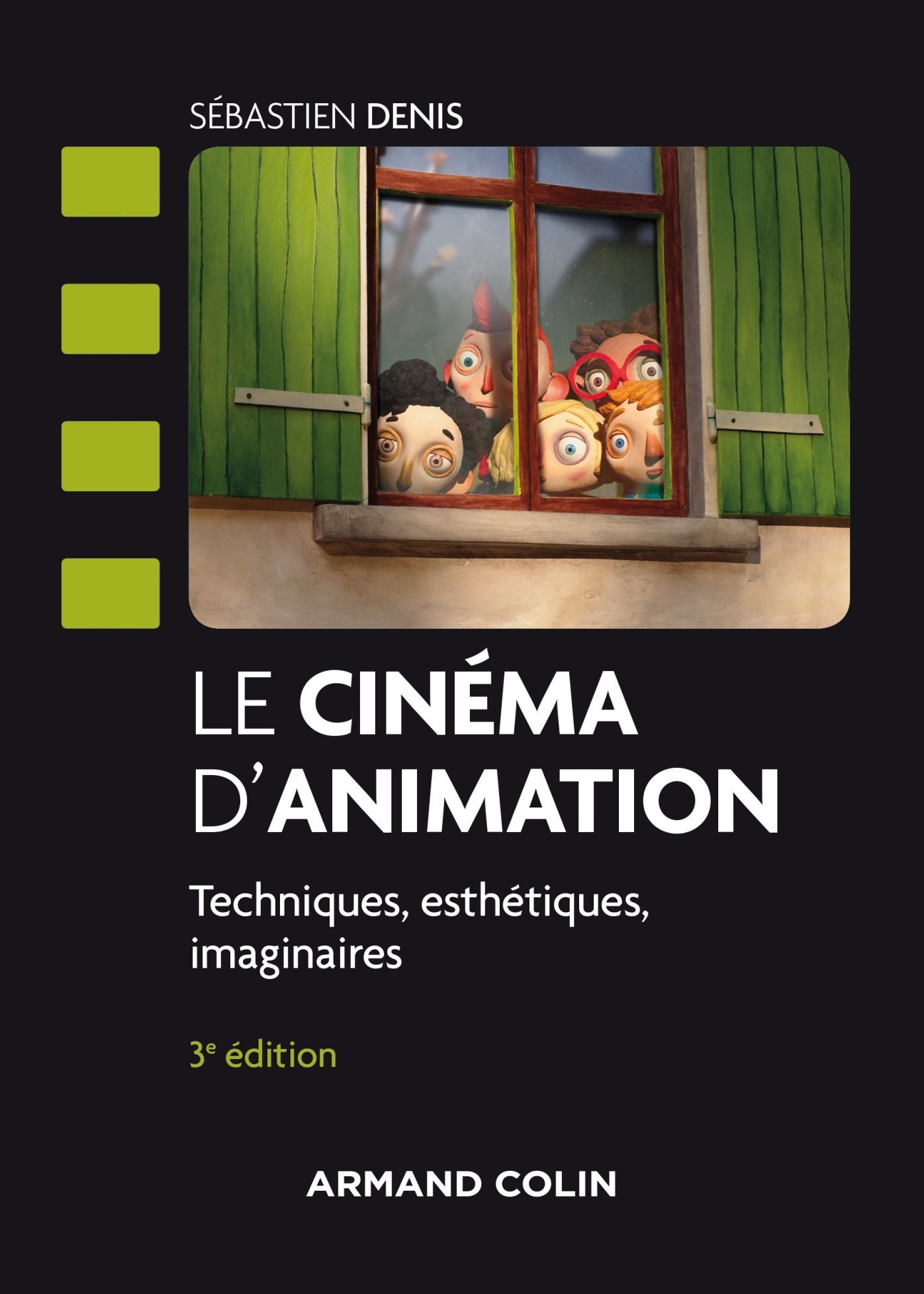 Le cinéma d'animation - 3e éd.: Techniques, esthétiques, imaginaires