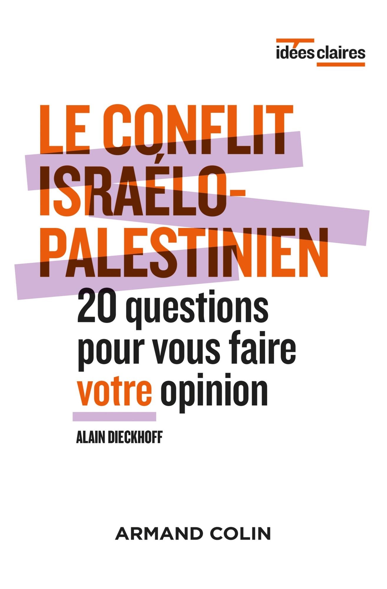 Le conflit Israélo-palestinien: 20 questions pour vous faire votre opinion