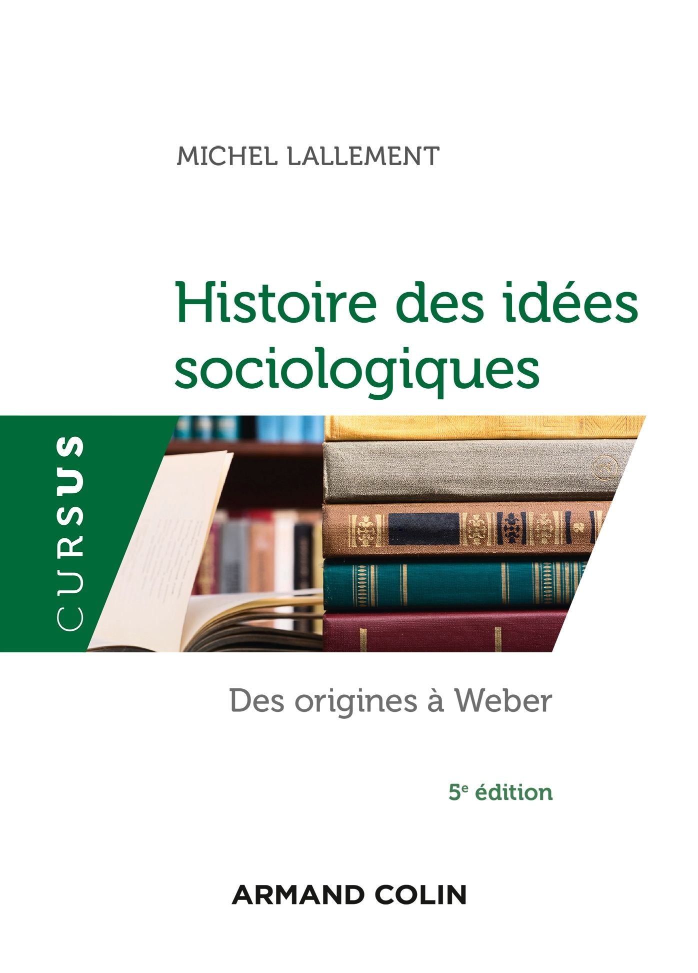 Histoire des idées sociologiques - Tome 1 - 5e éd.: Des origines à Weber