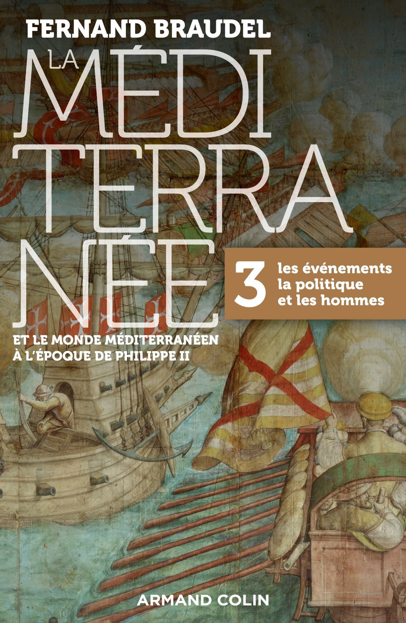 La Méditerranée et le monde méditerranéen à l'époque de Philippe II - Tome 3: 3. Les événements, la politique et les hommes
