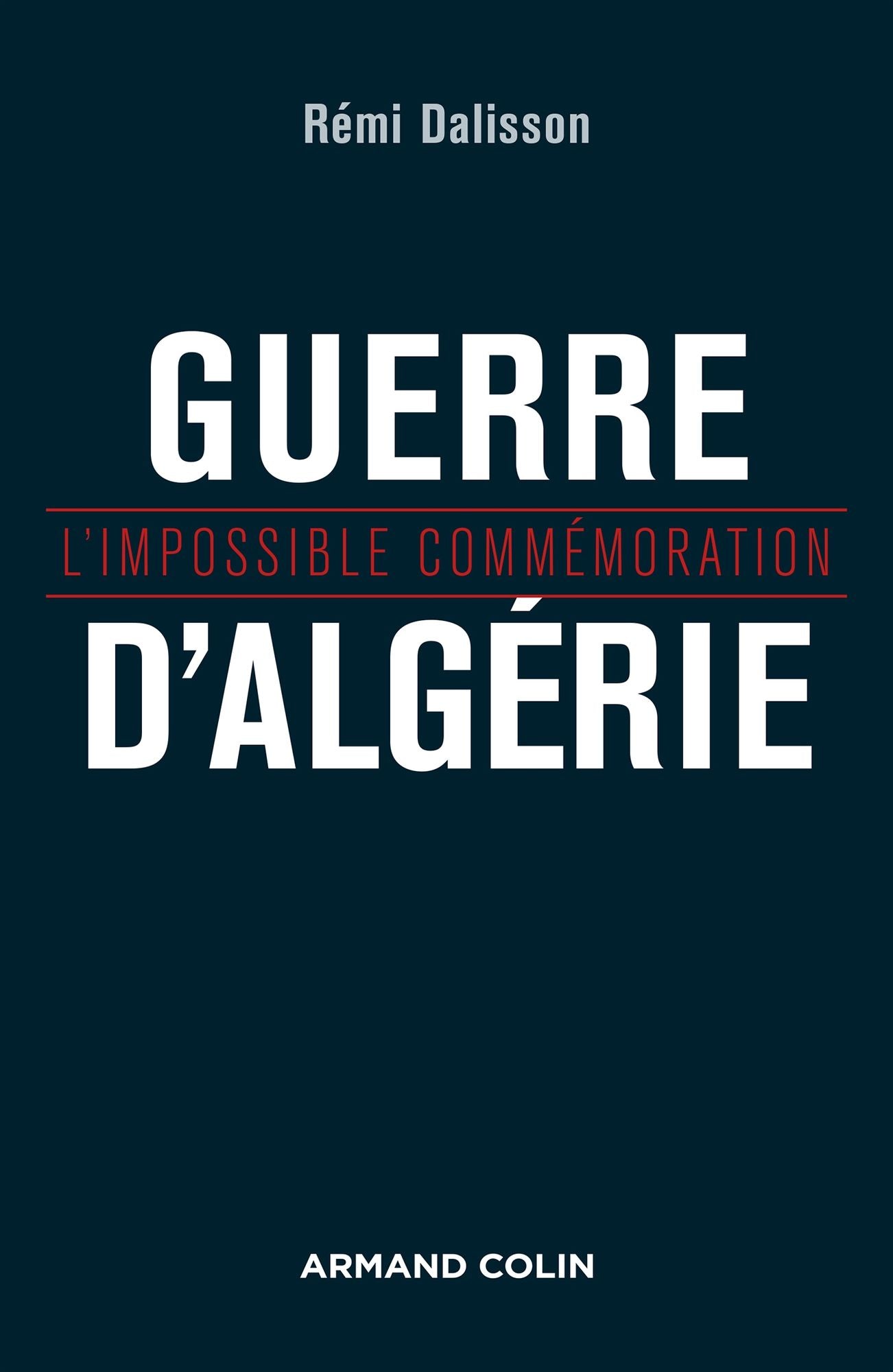 Guerre d'Algérie: L'impossible commémoration