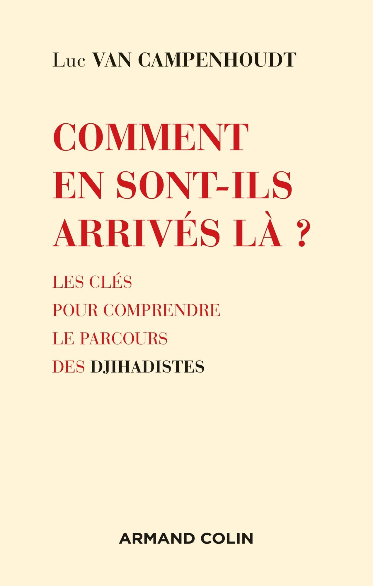 Comment en sont-ils arrivés là ?: Les clés pour comprendre des djihadistes