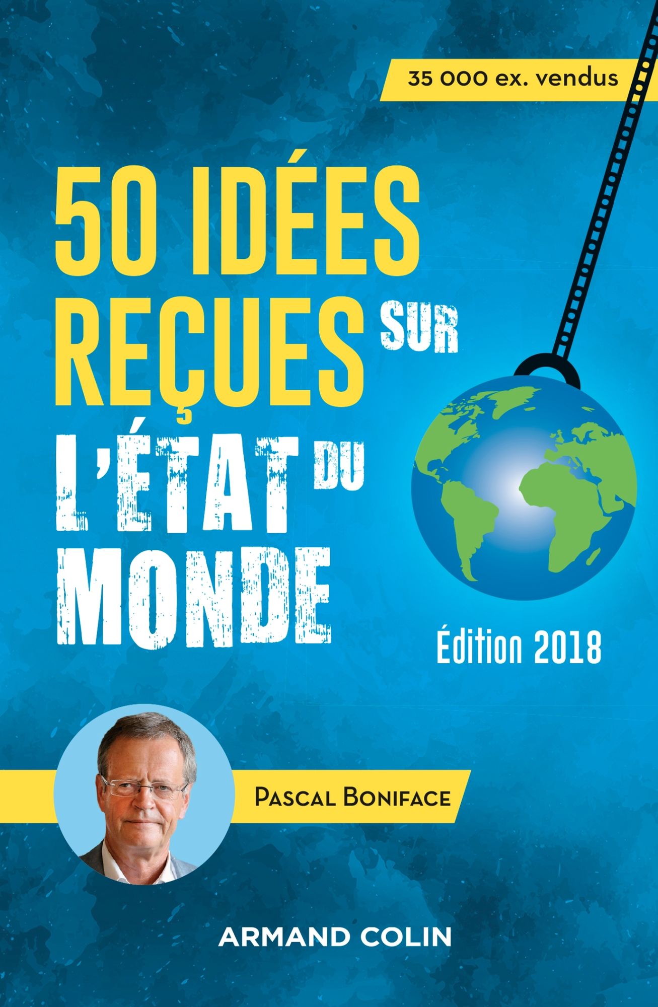 50 idées reçues sur l'état du monde - 8e éd.: Édition 2018