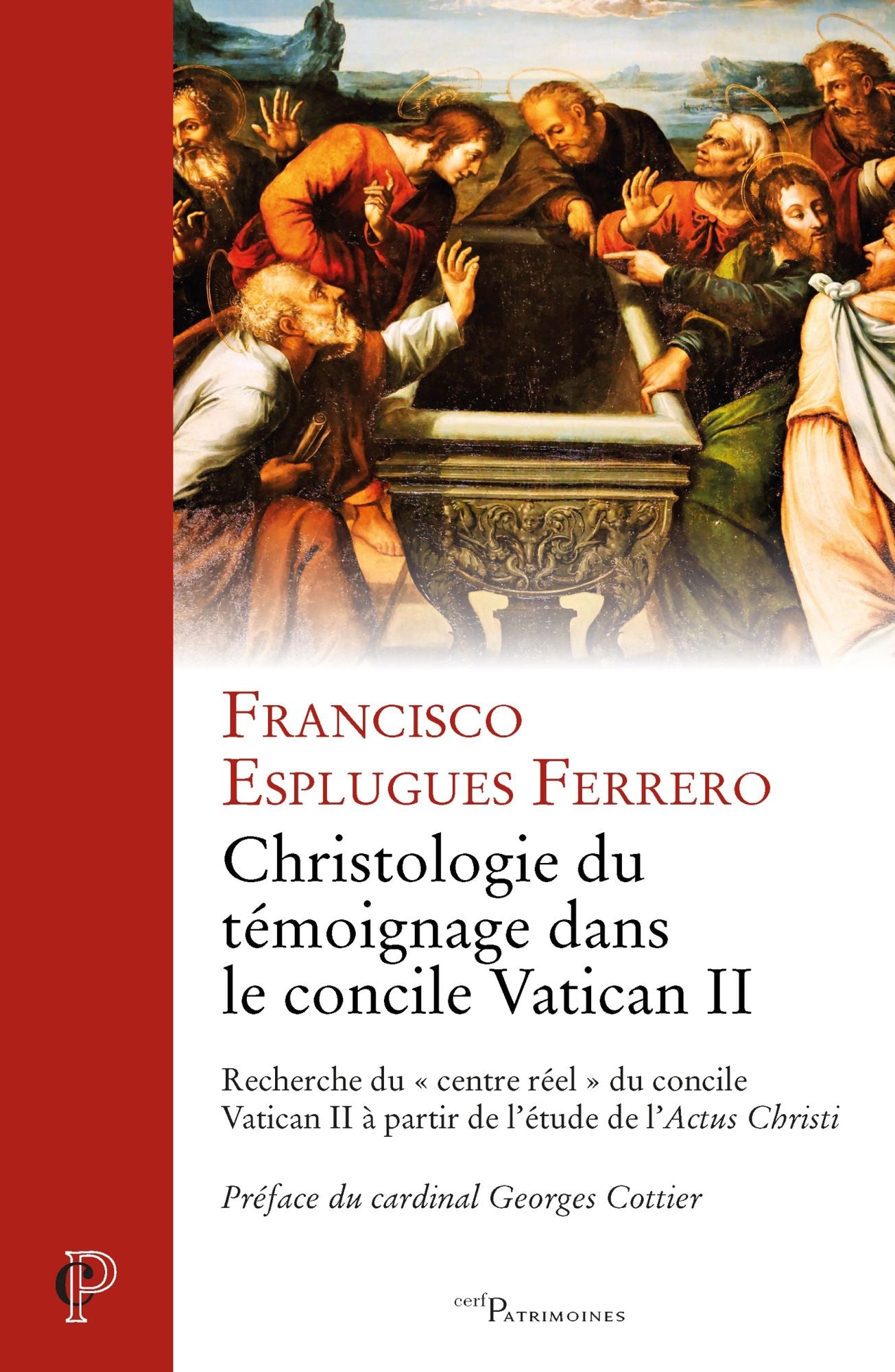 Christologie du témoignage dans le concile Vatican II: Recherche du « centre réel » du concile Vatican II à partir de l'étude de l'Actus Christi