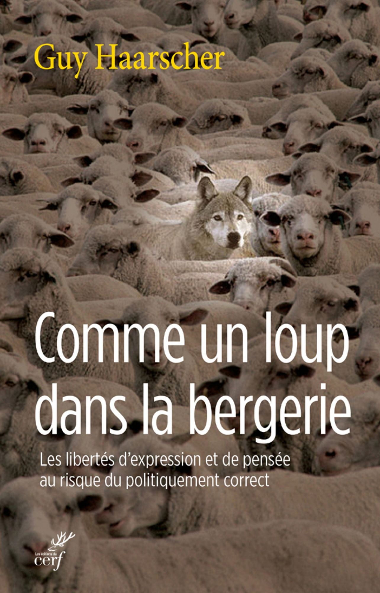 Comme un loup dans la bergerie: Les libertés d'expression et de pensée au risque du politiquement correct