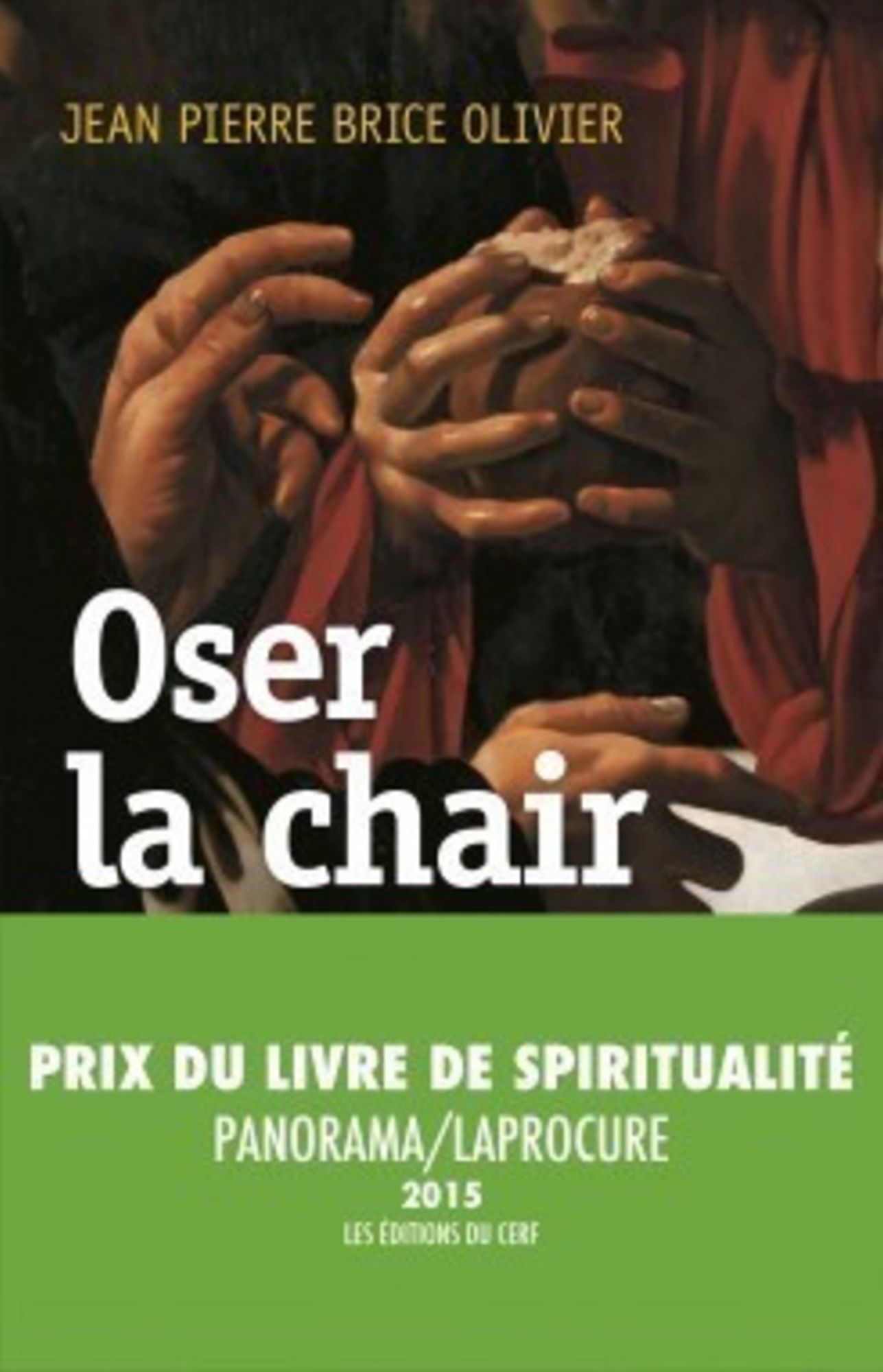 Oser la chair: Méditations sur l'incarnation