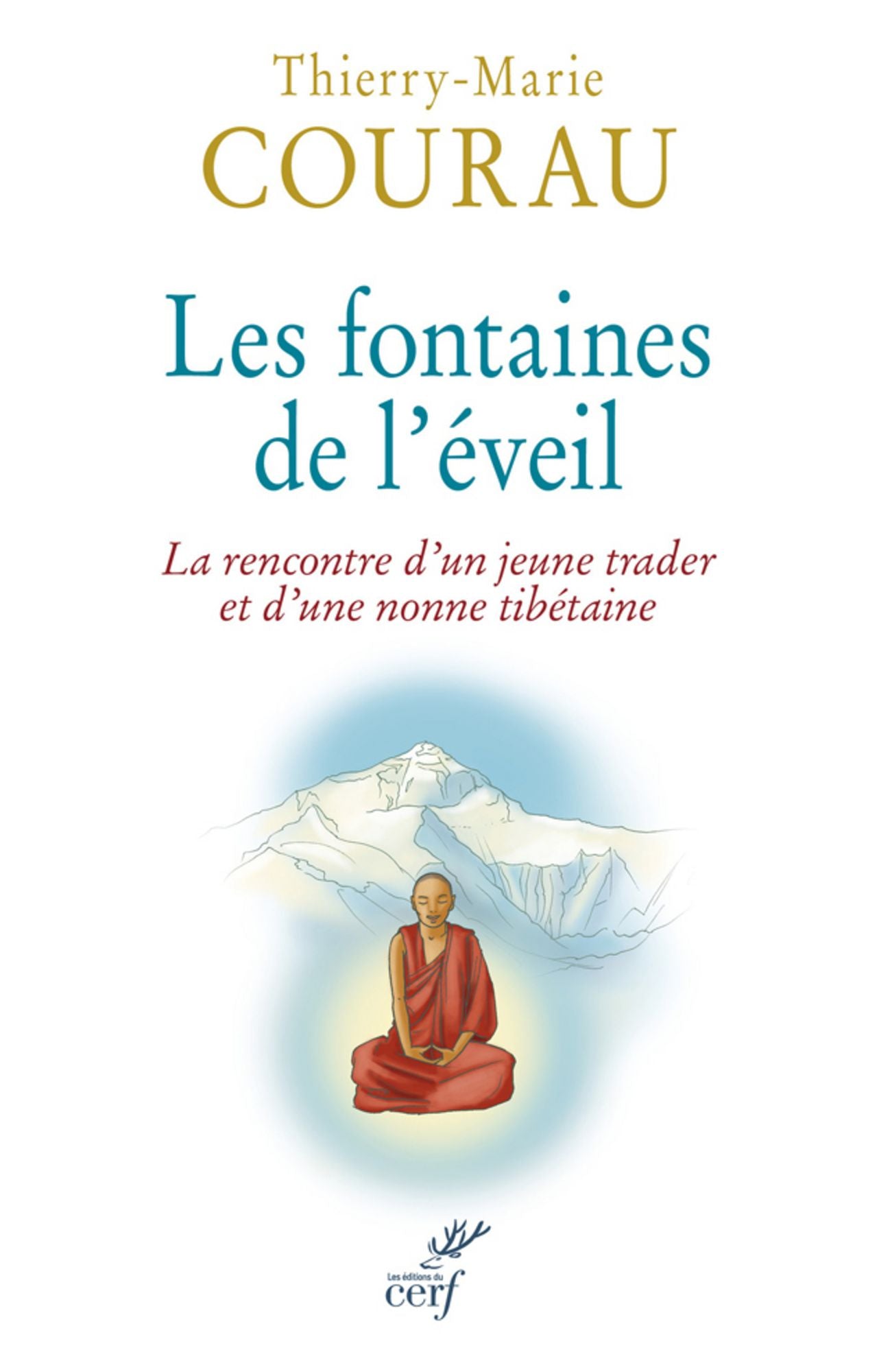 Les fontaines de l'éveil: La rencontre d'un jeune trader et d'une nonne tibétaine