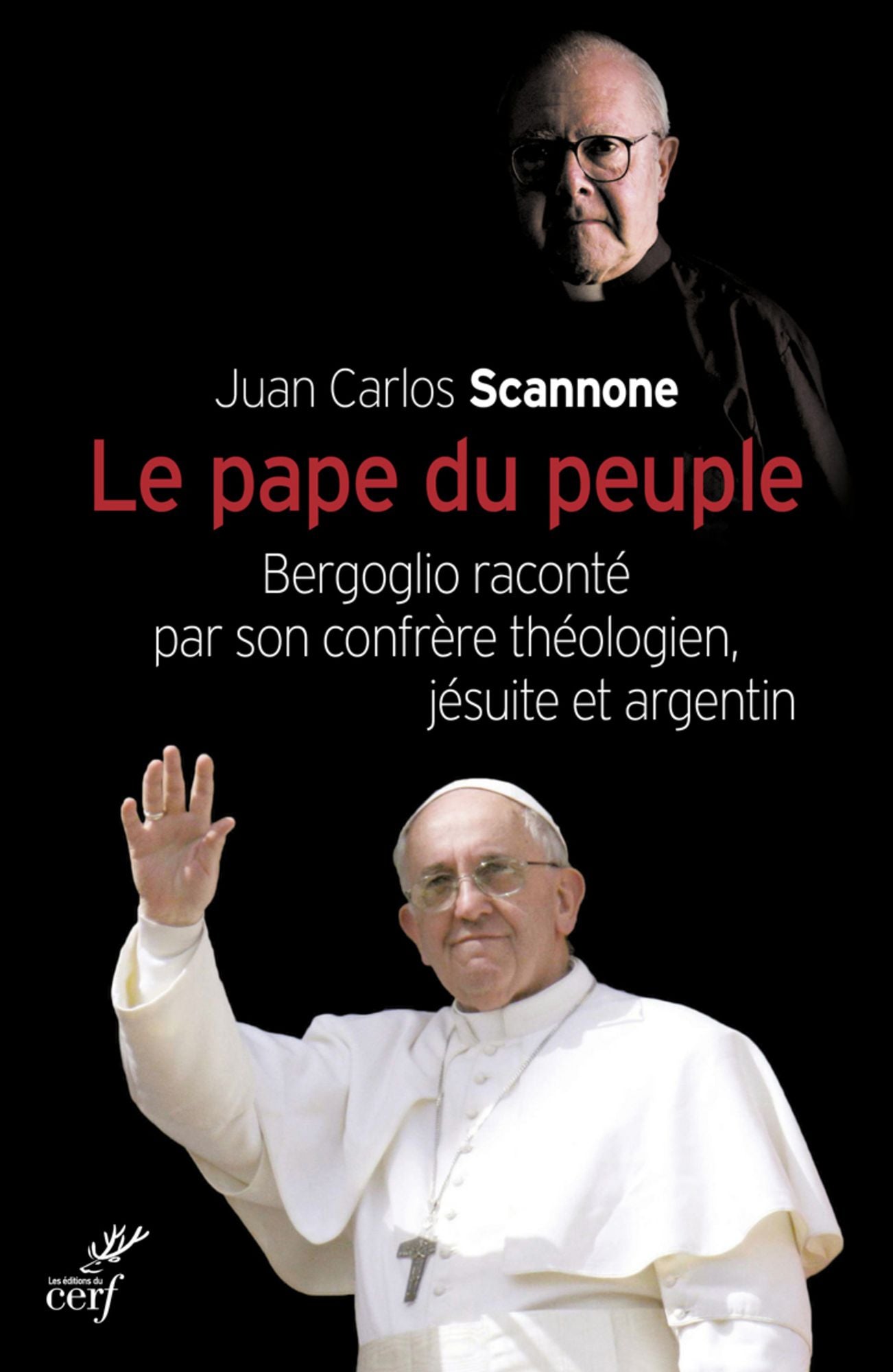Le pape du peuple: Bergoglio raconté par son confrère théologien, jésuite et argentin