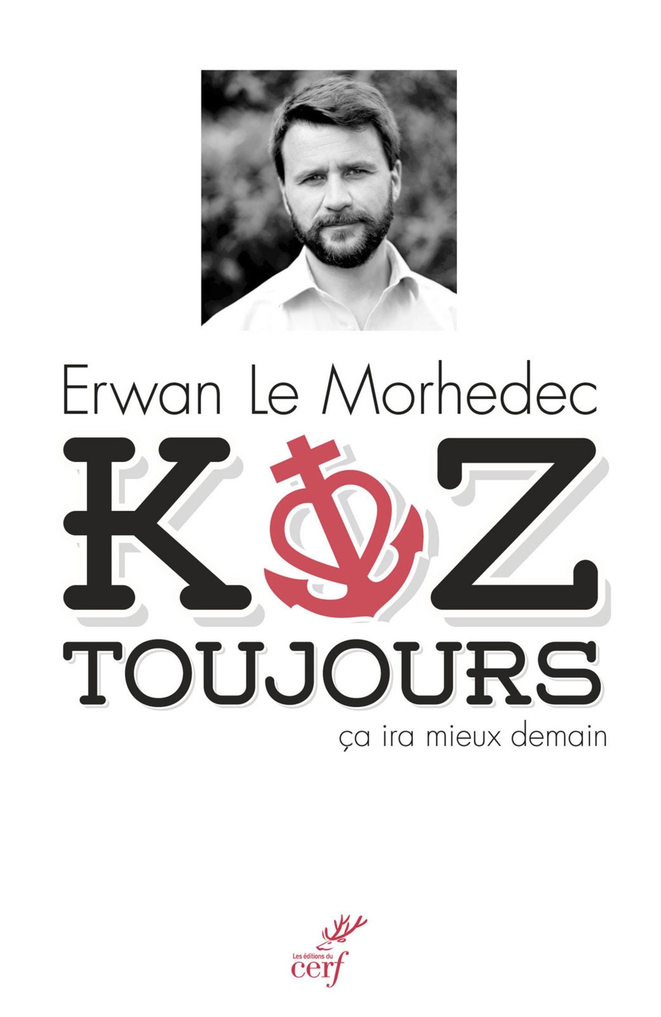 Koz toujours: Ça ira mieux demain