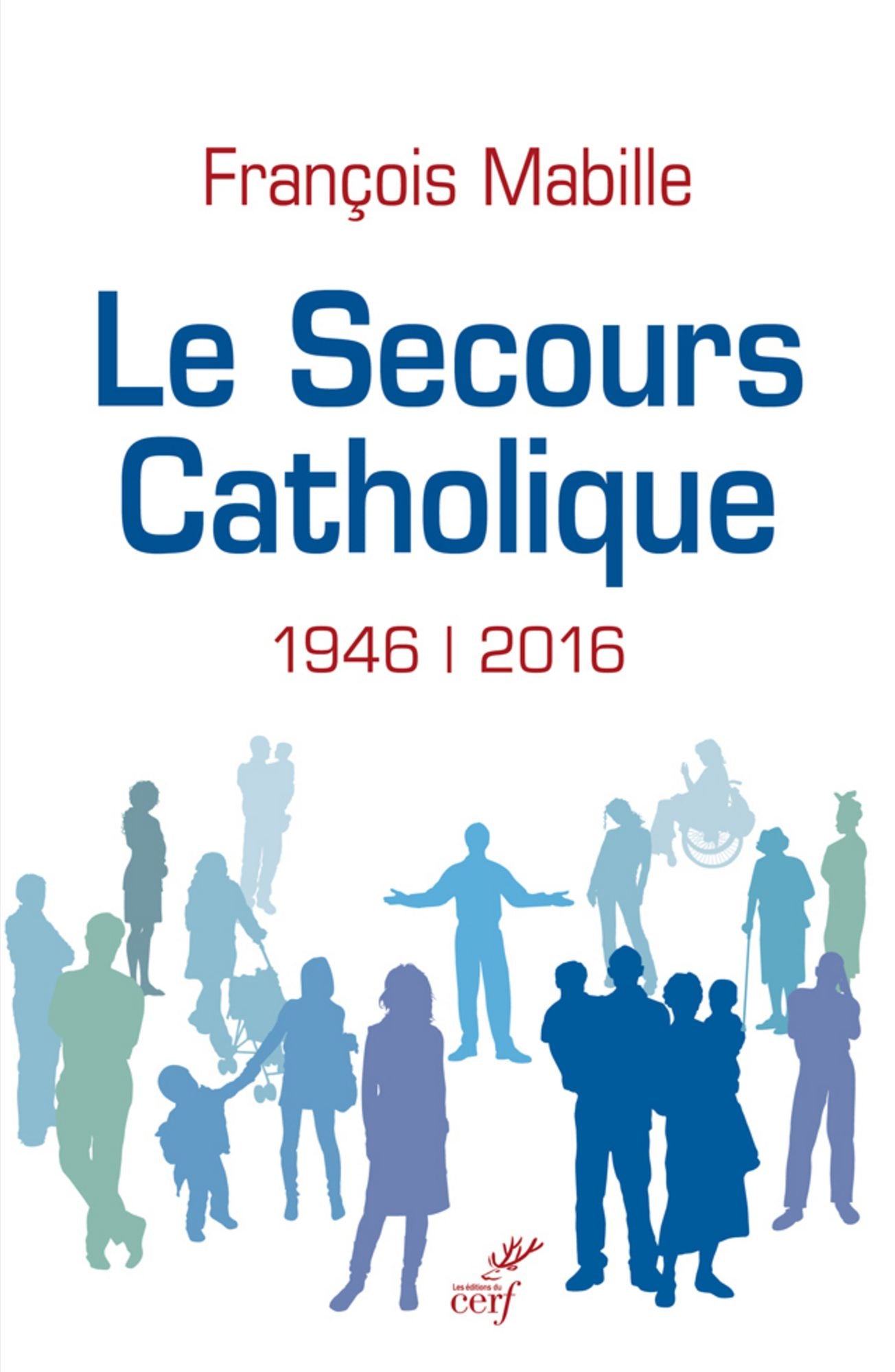 Le Secours catholique: 1946-2016