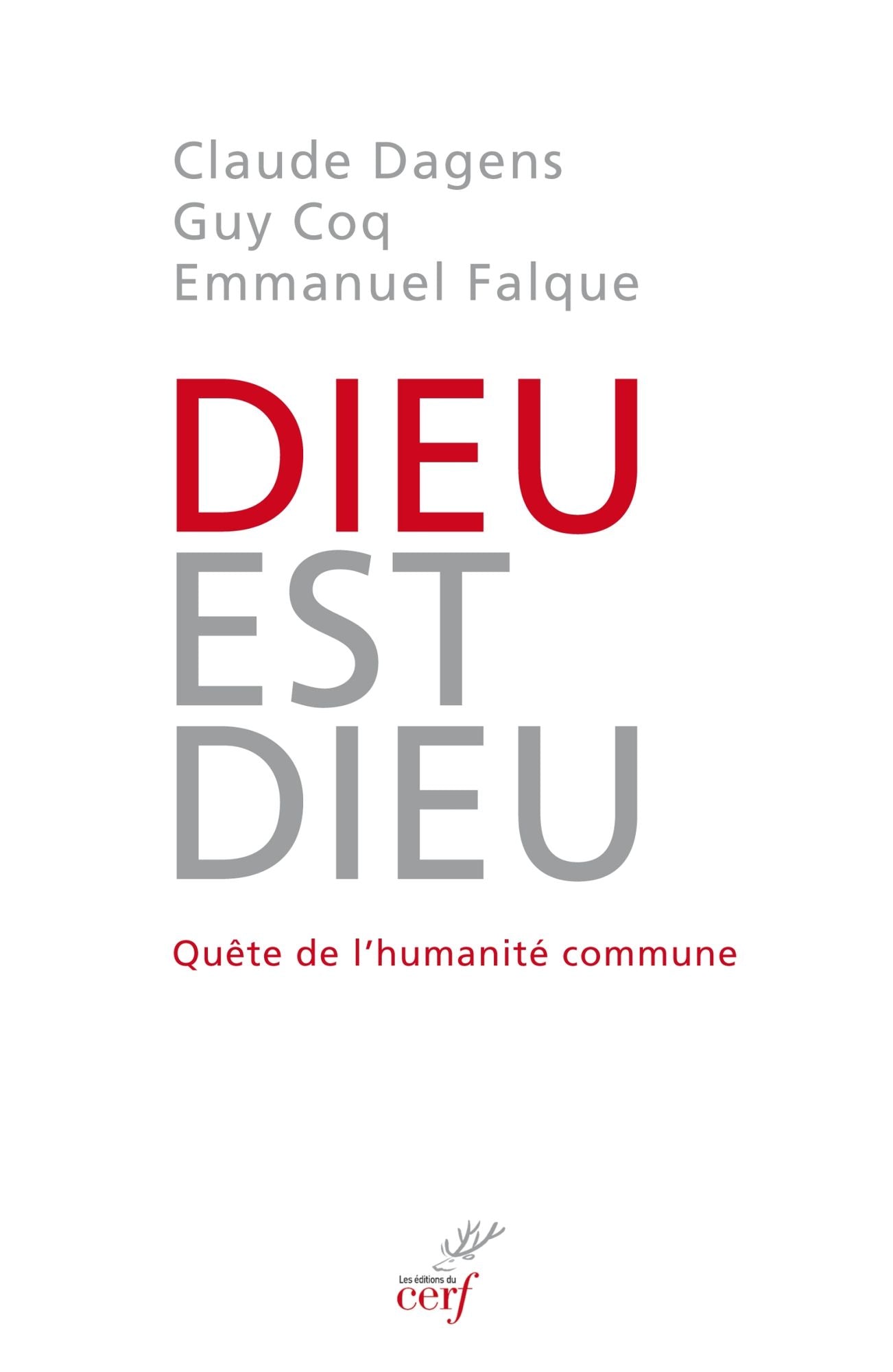 Dieu est Dieu !: Quête de l'humanité commune