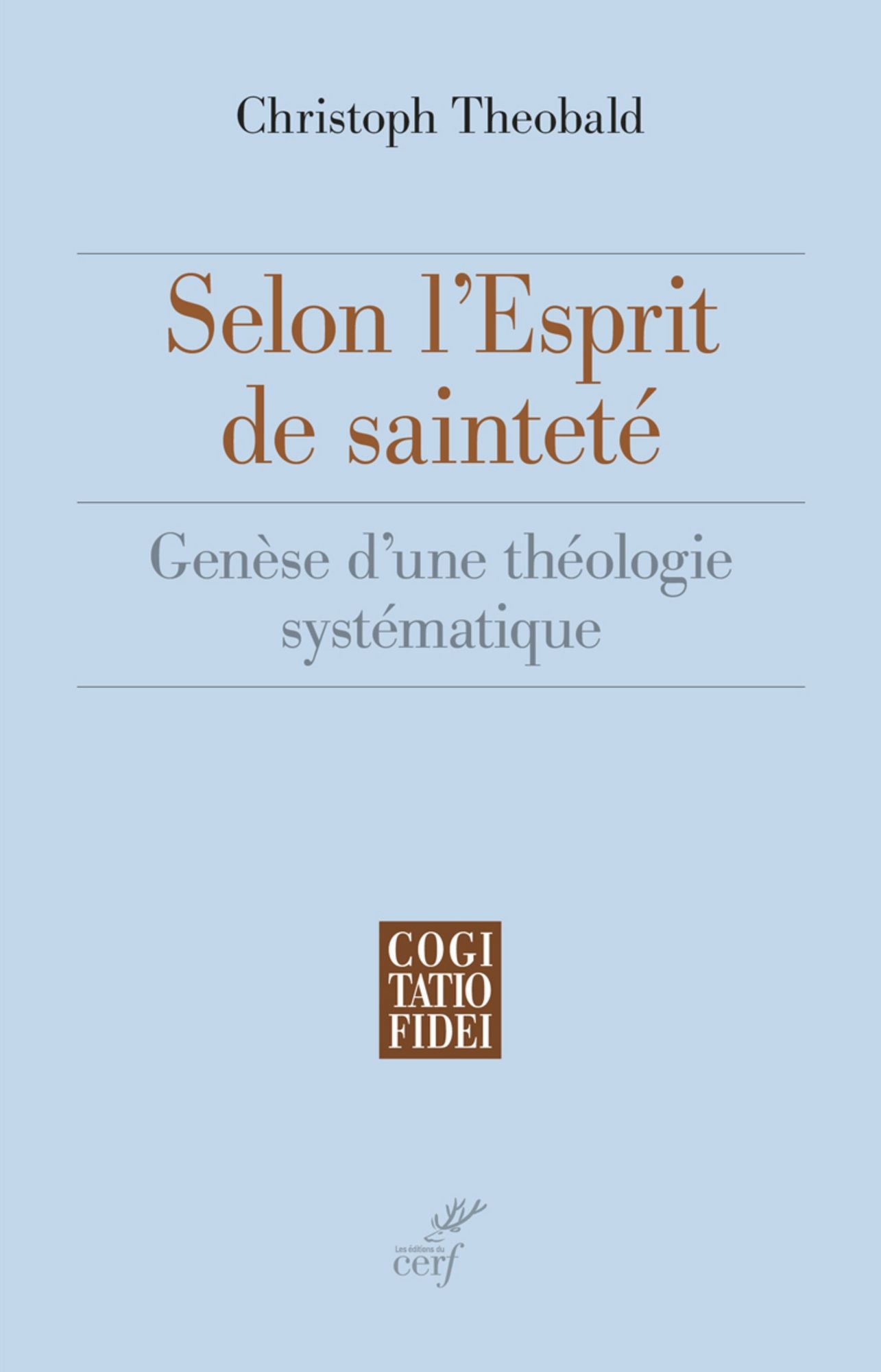Selon l'esprit de sainteté: Genèse d'une théologie systématique