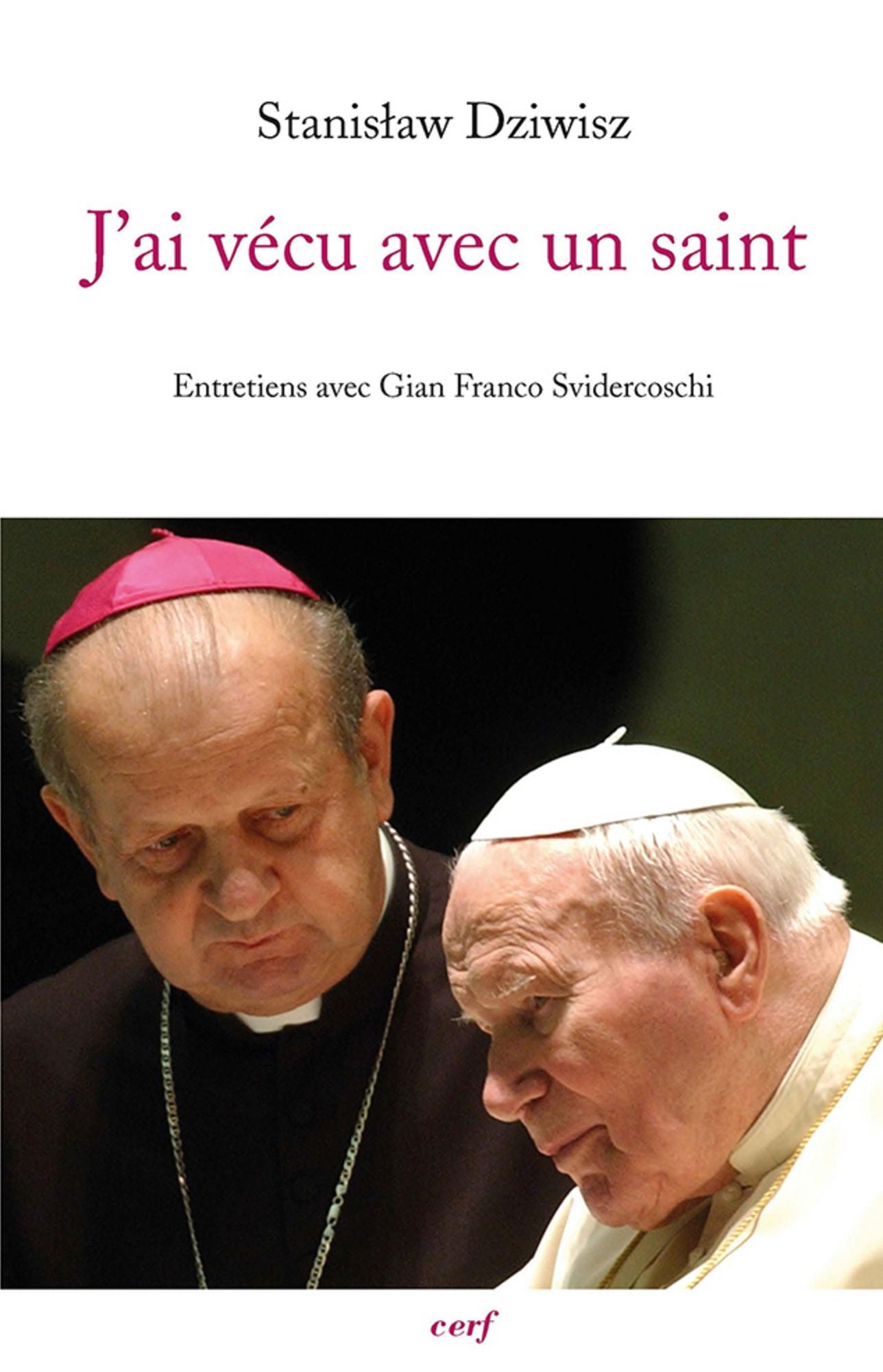 J'ai vécu avec un saint: Entretiens avec Gian Franco Svidercoschi