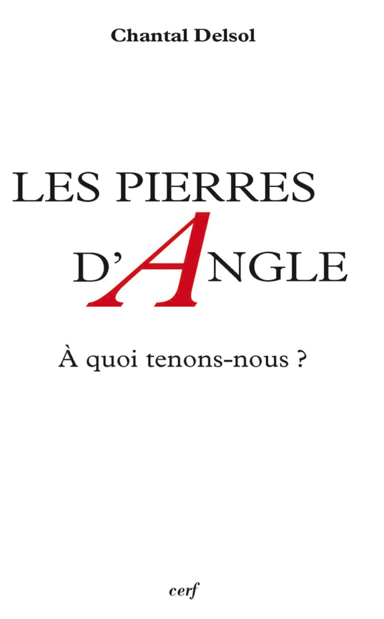 Les pierres d'angle: À quoi tenons-nous ?