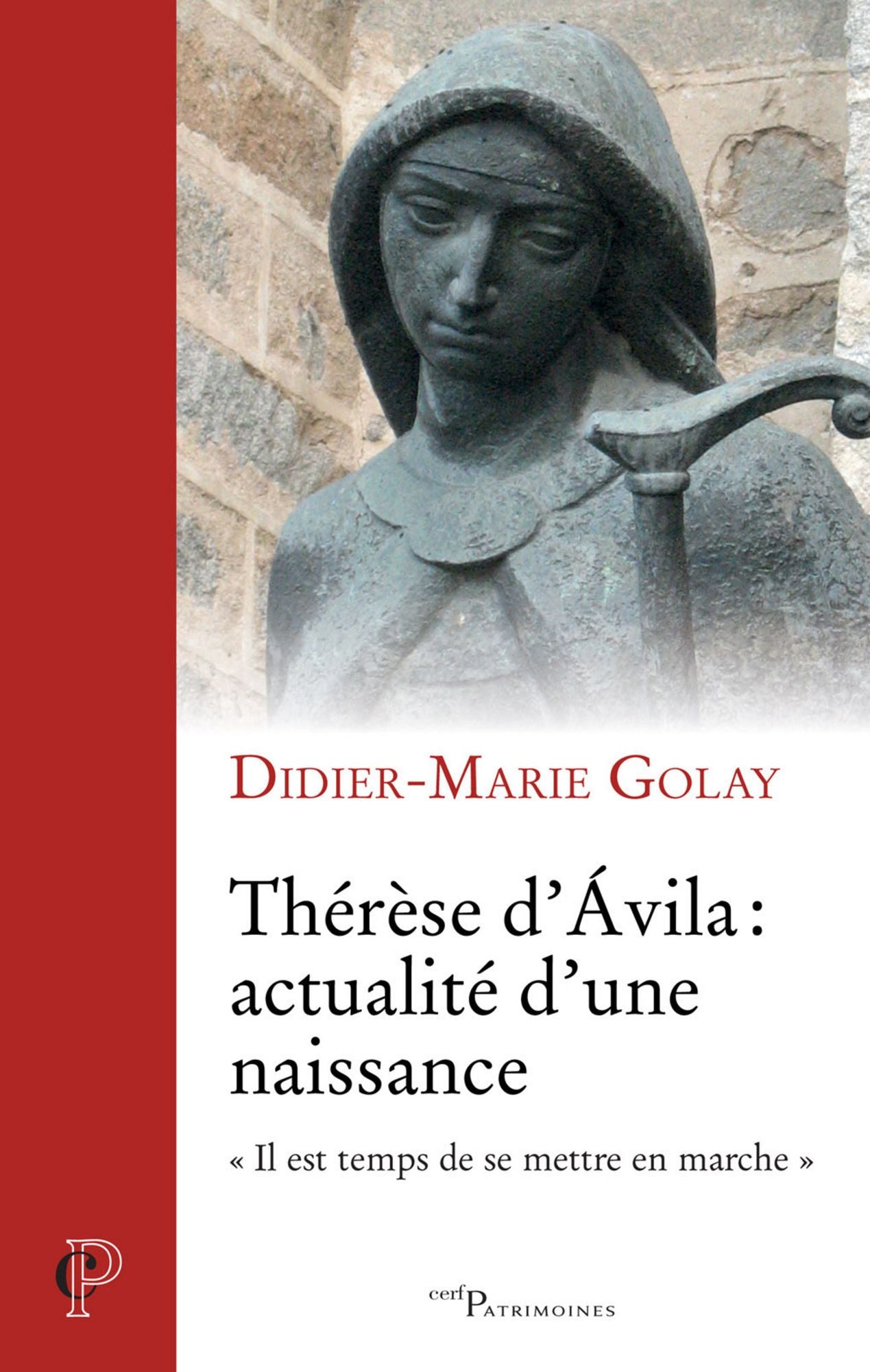 Thérèse d'Ávila : acutalité d'une naissance: « Il est temps de se mettre en marche »