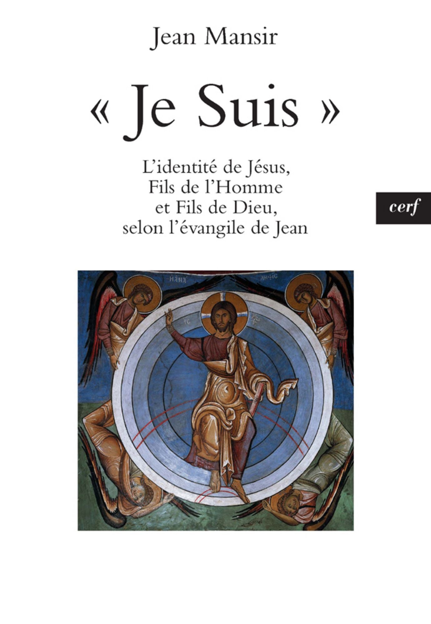 « Je Suis »: L'identité de Jésus, Fils de l'Homme et Fils de Dieu, selon l'évangile de Jean