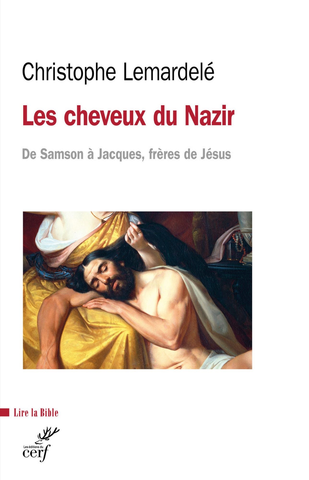 Les cheveux du Nazir: De Samson à Jacques, frères de Jésus