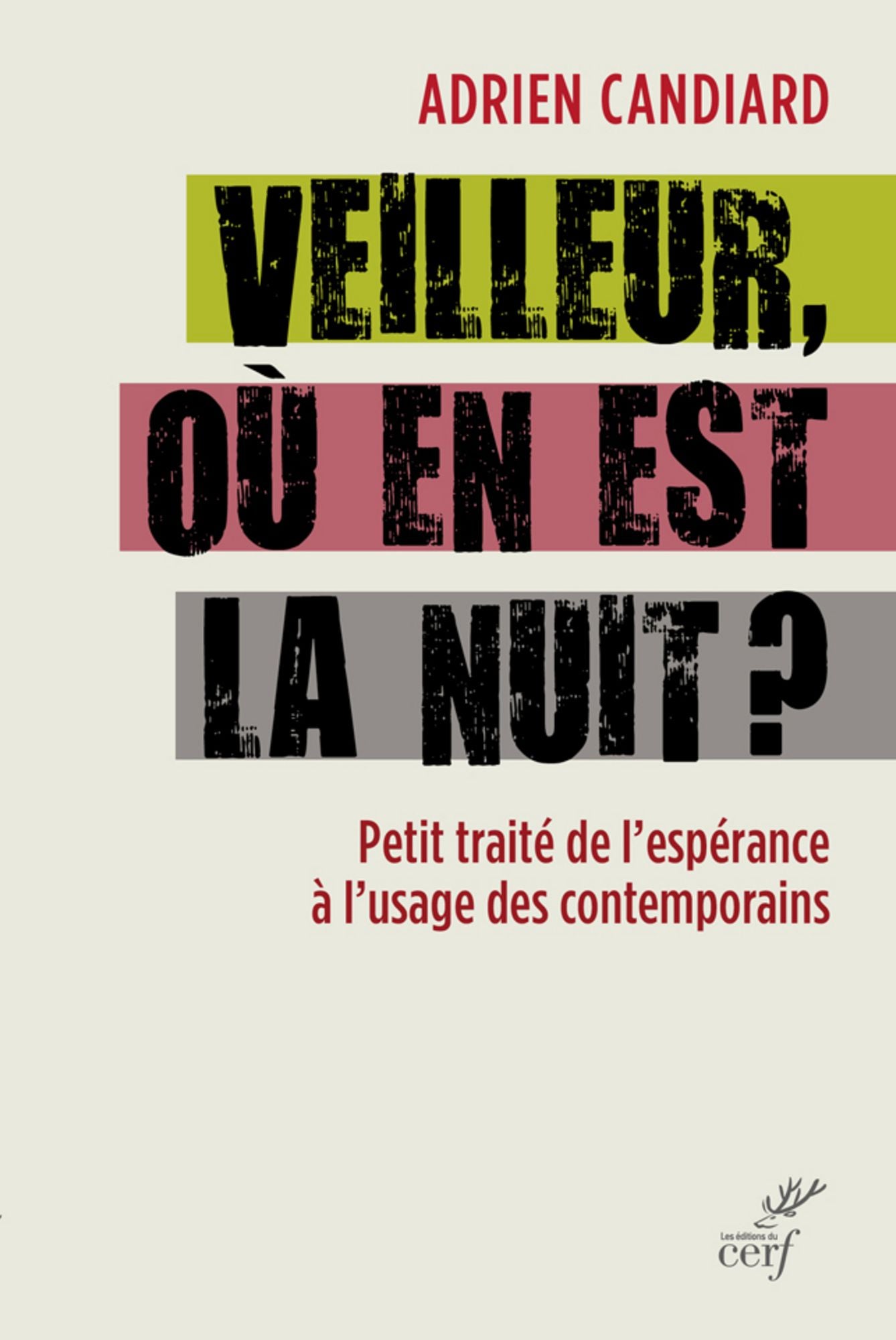 Veilleur, où en est la nuit ?: Petit traité de l'espérance à l'usage des contemporains