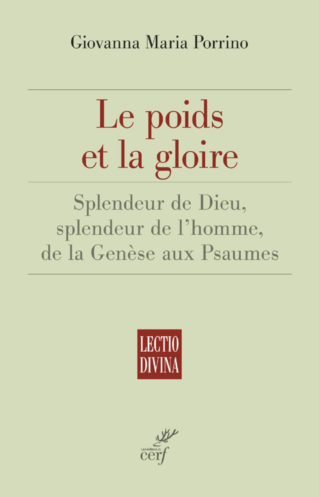Le poids et la gloire: Splendeur de Dieu, splendeur de l'homme, de la Genèse aux Psaumes