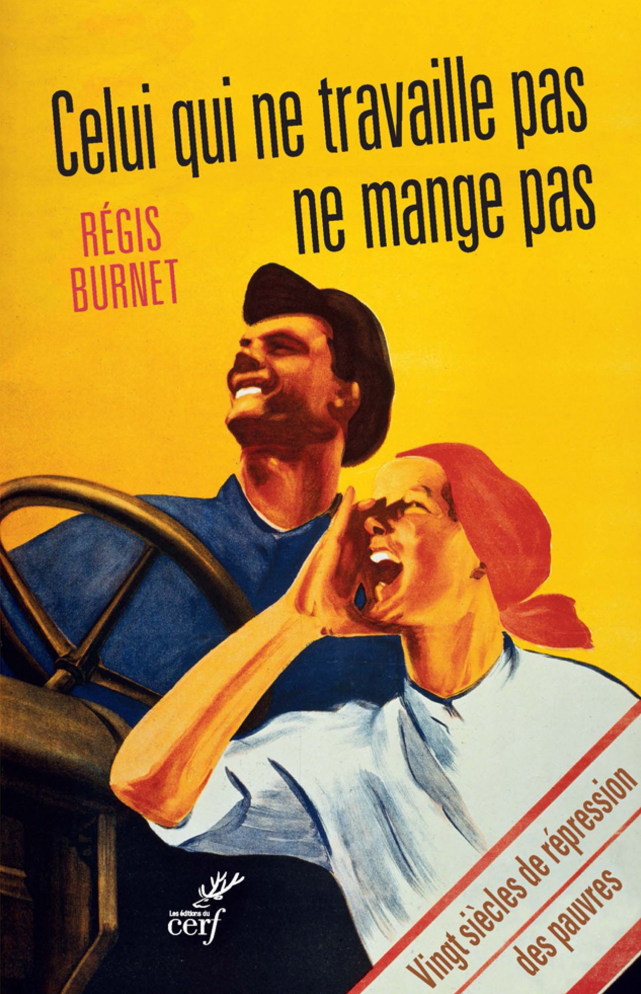 Celui qui ne travaille pas ne mange pas: Vingt siècles de répression des pauvres