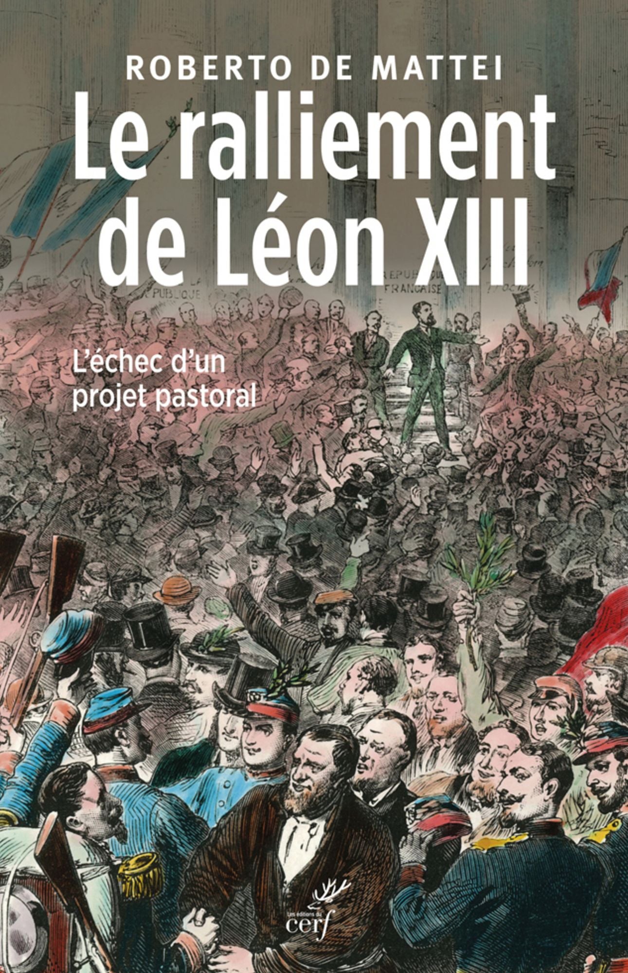 Le ralliement de Léon XIII: L'échec d'un projet pastoral
