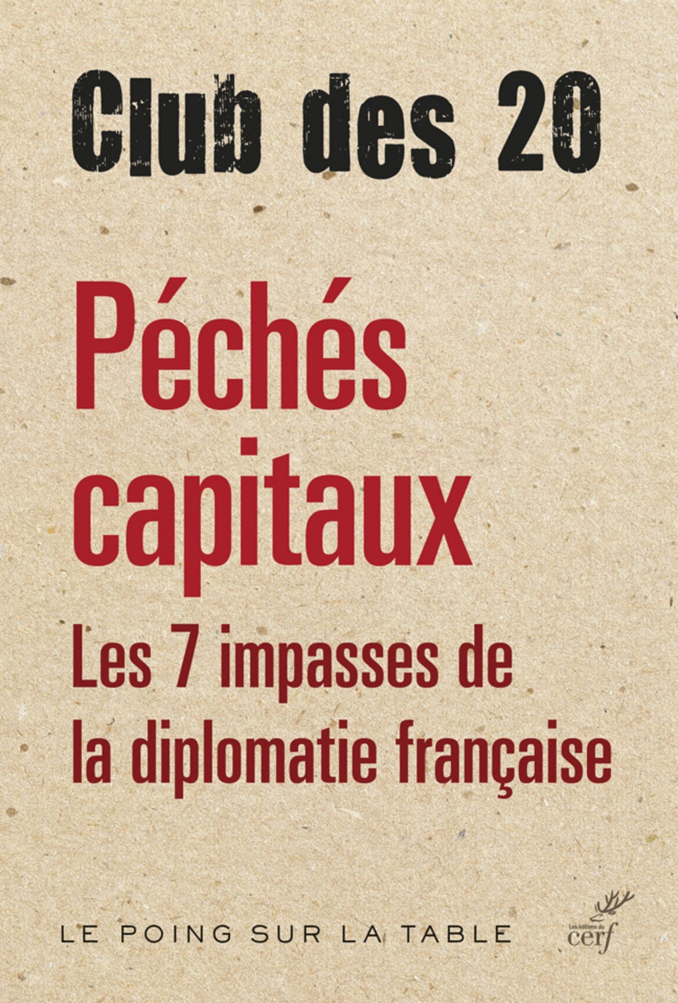 Péchés capitaux: Les 7 impasses de la diplomatie française
