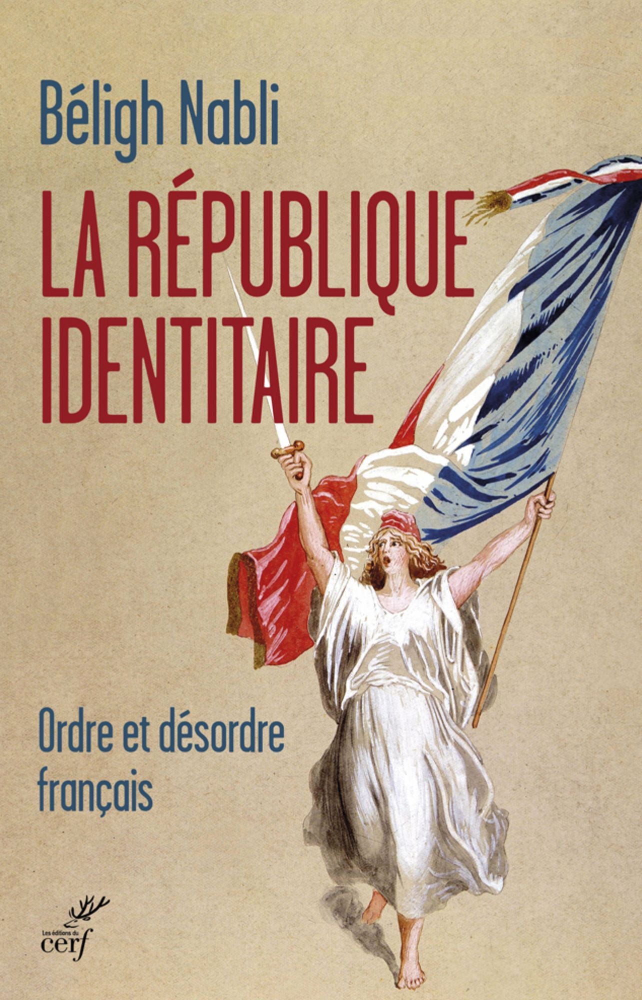 La République identitaire: Ordre et désordre français